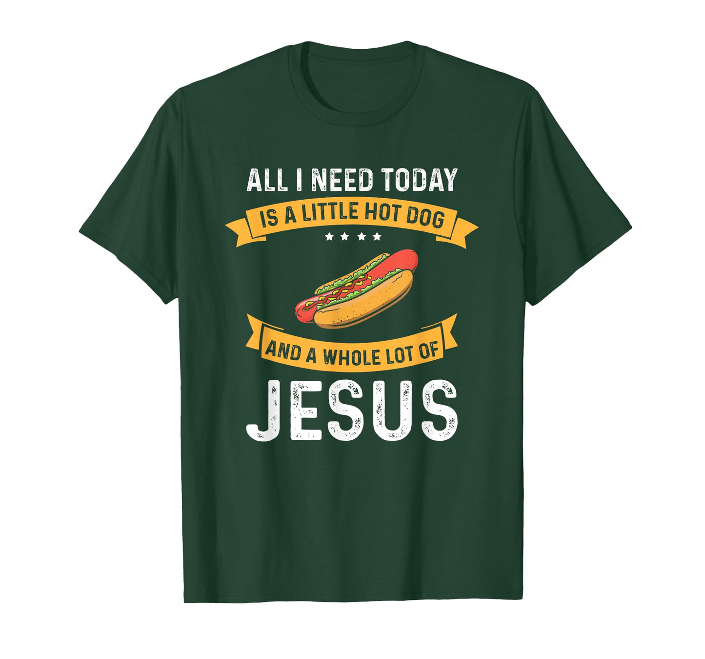 I need Hot Dog and a lot of Jesus, Christian God Christ T-Shirt for Men Women