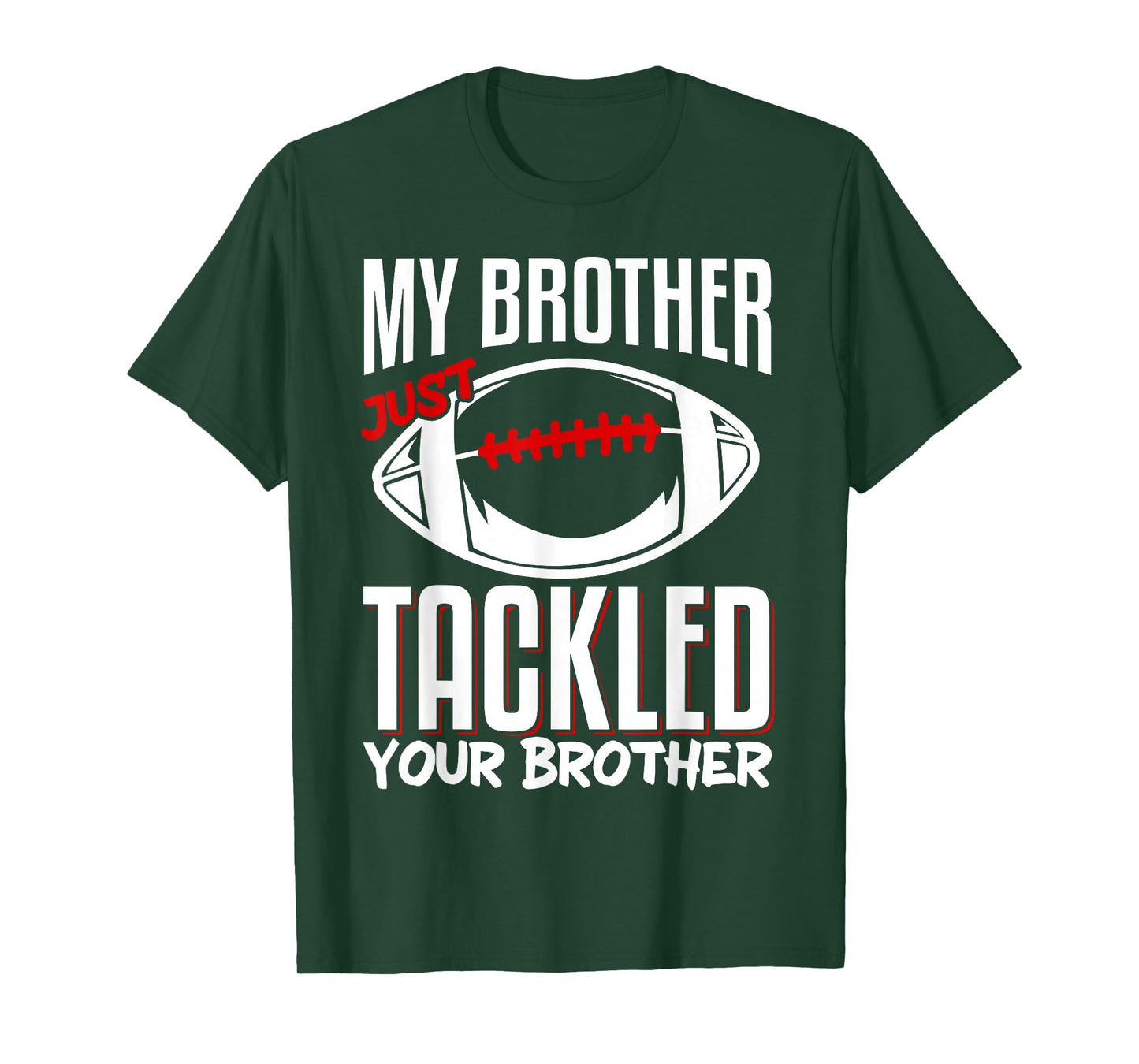 My Brother Just Tackled Your Brother T-Shirt
