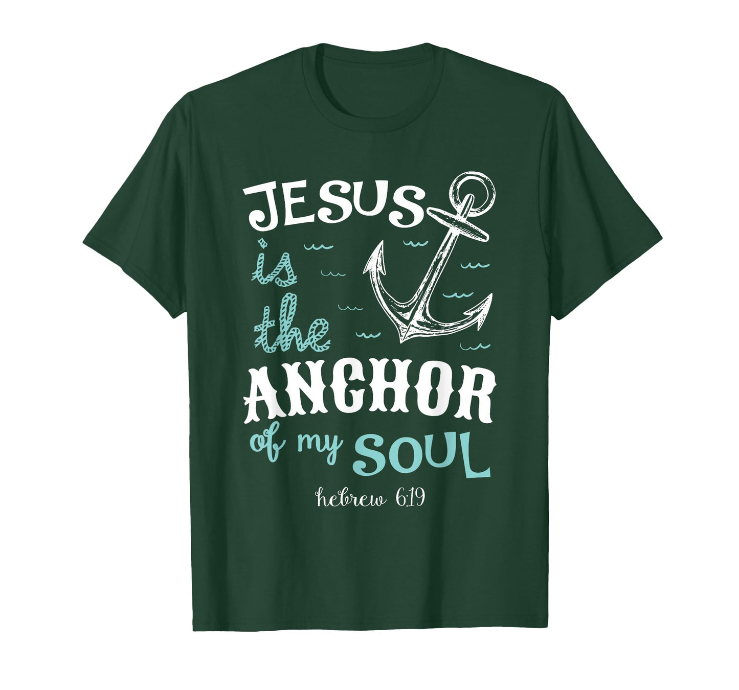 Jesus is the anchor of my soul T-Shirt