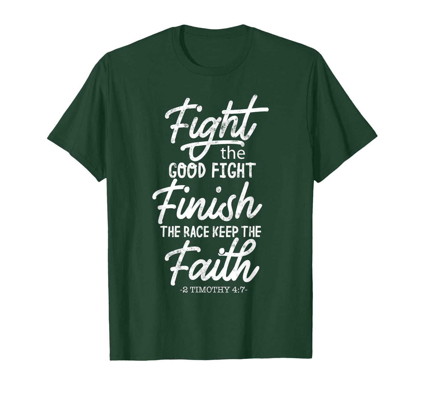 Fight the good fight finish race keep faith 2 timothy 4 7 T-Shirt