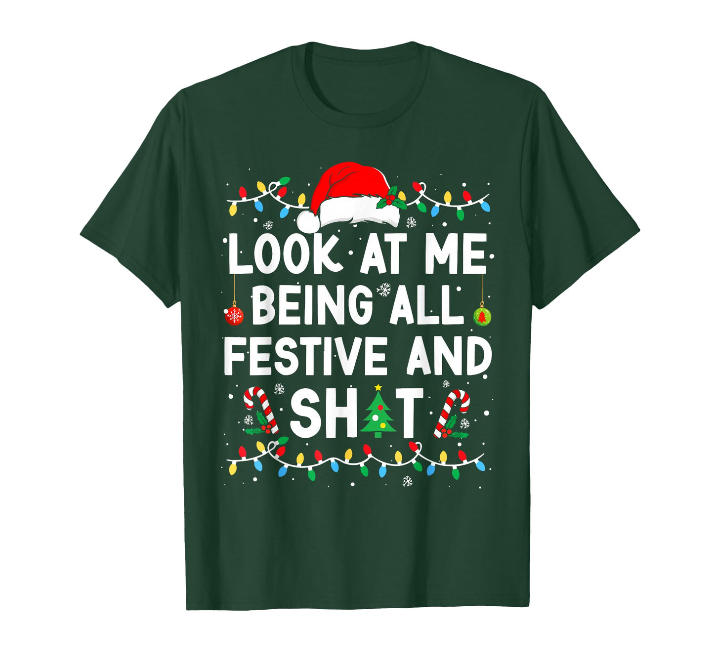 Look at Me Being All Festive and Shit Christmas Xmas Lights T-Shirt