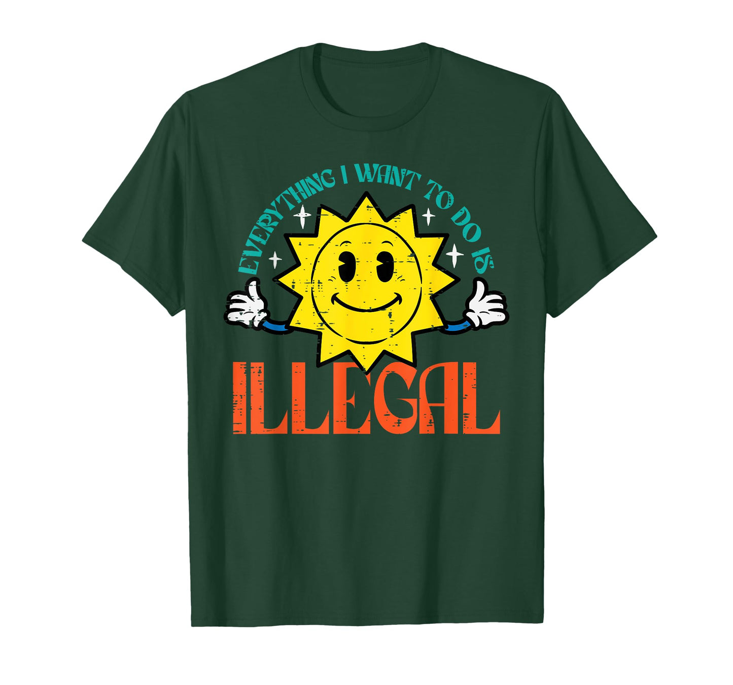 Everything I Want To Do Is Illegal Sun Funny Retro Dread T-Shirt