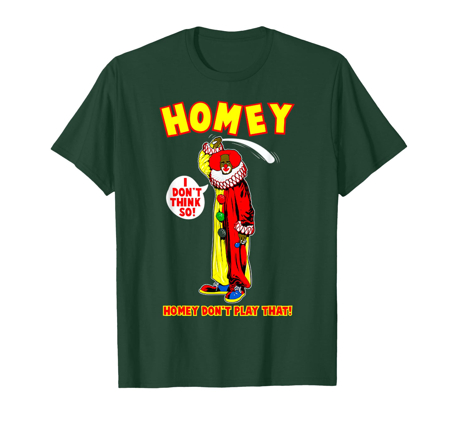 Retro Funny Quote Homey Basic I Dont Think So Meme Clown T-Shirt