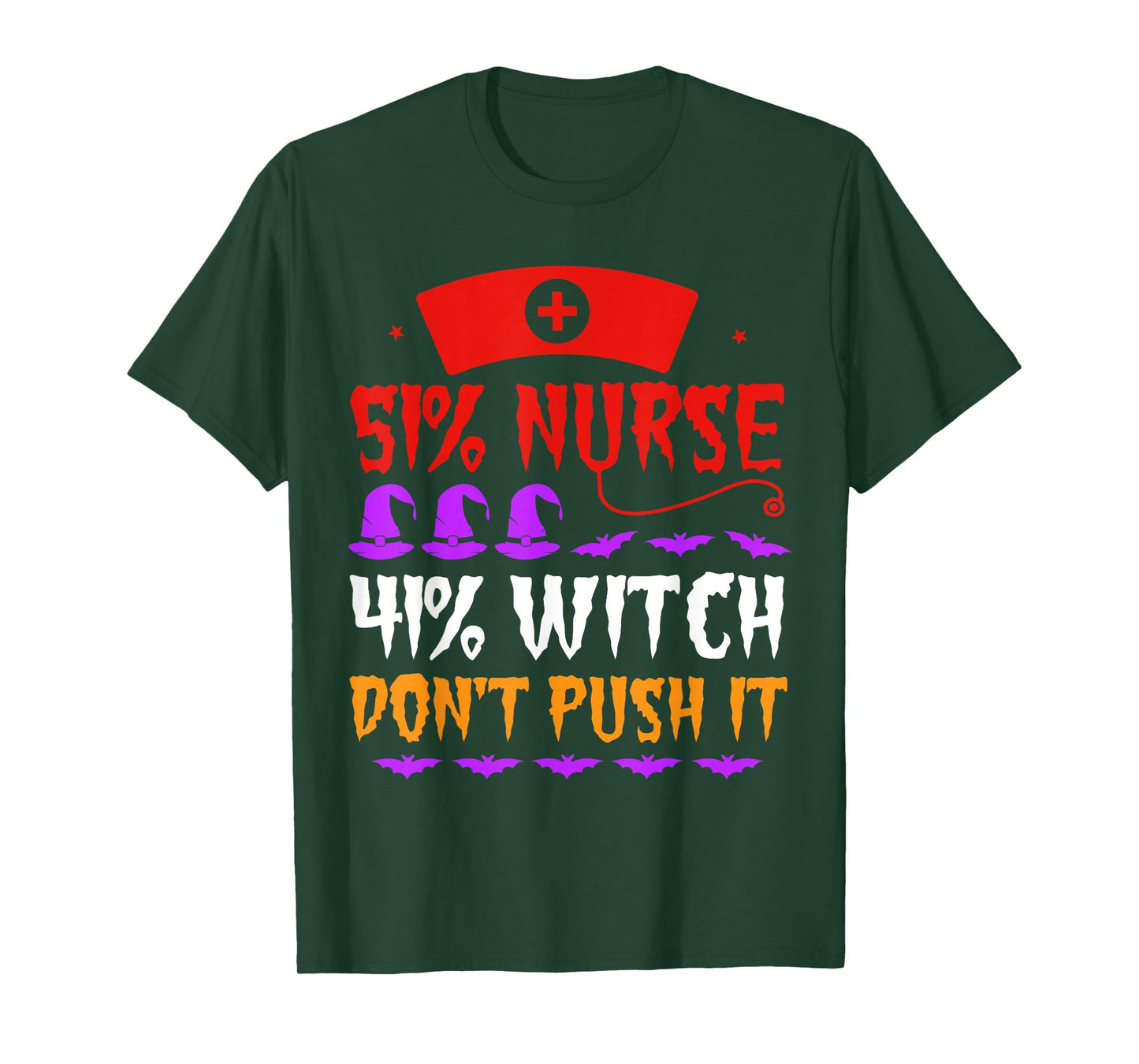 51% Nurse 49% Witch Don't Push It Nurse Witch Hat Halloween T-Shirt