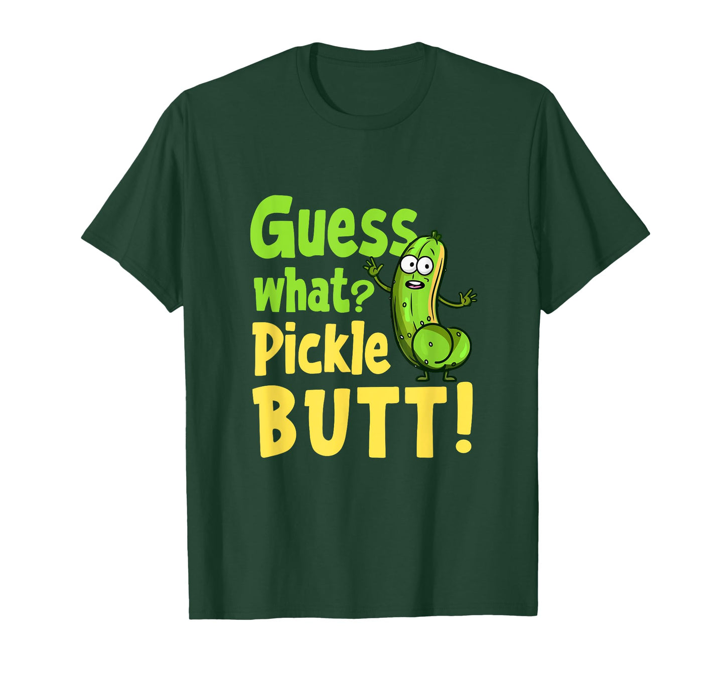 Guess What Pickle Butt! Funny Cucumber Meme Pickle Joke T-Shirt