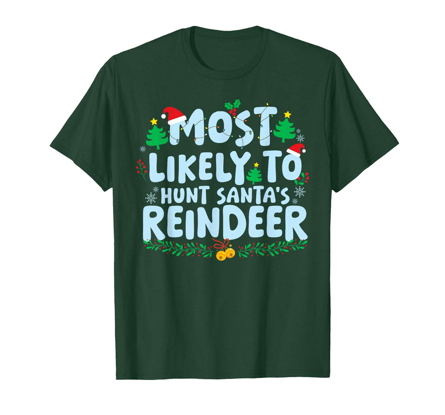 Most Likely to Hunt Santa's Reindeer Family Matching Xmas T-Shirt