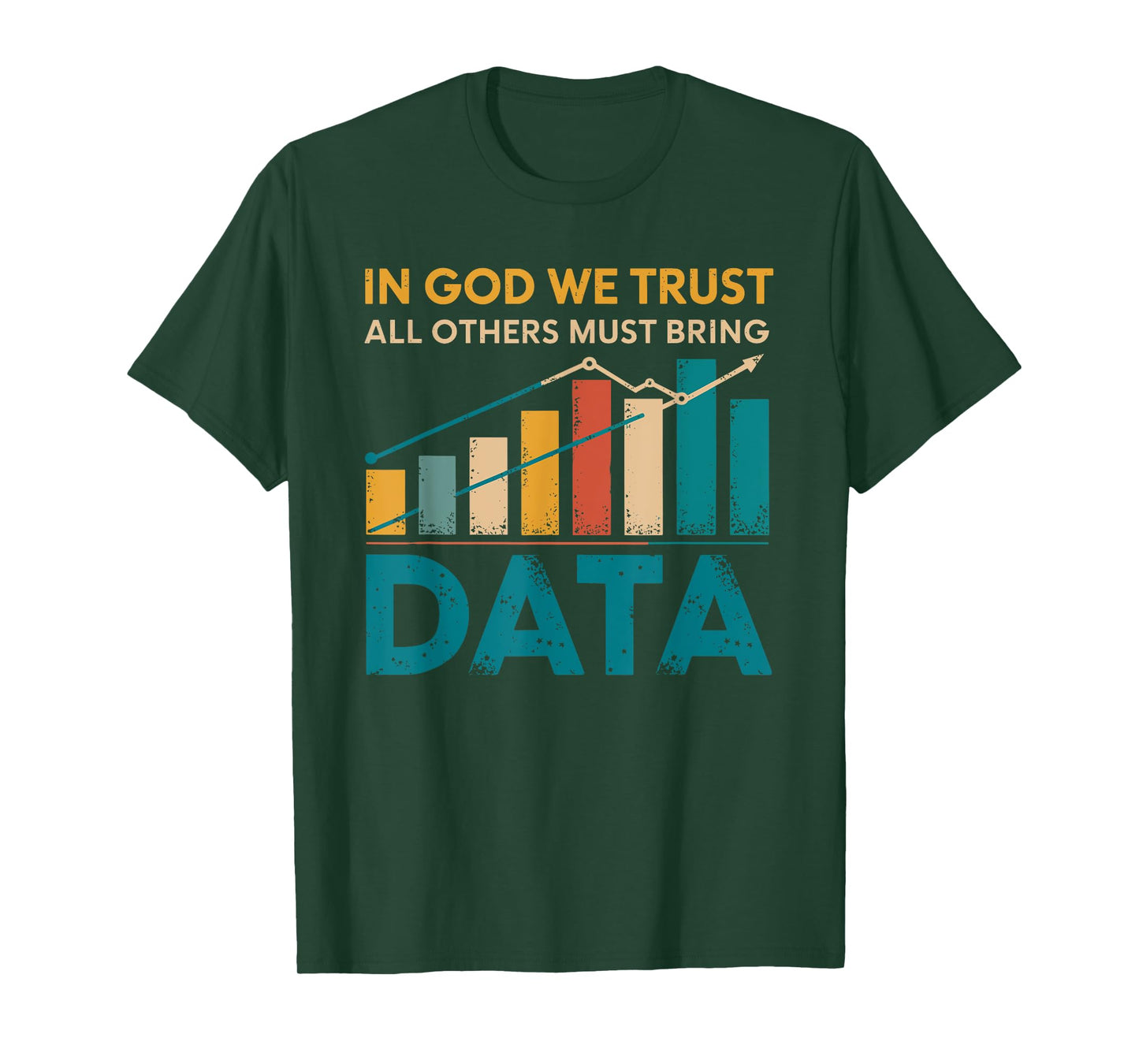In God We Trust All Others Must Bring Data Joke Data Analyst T-Shirt
