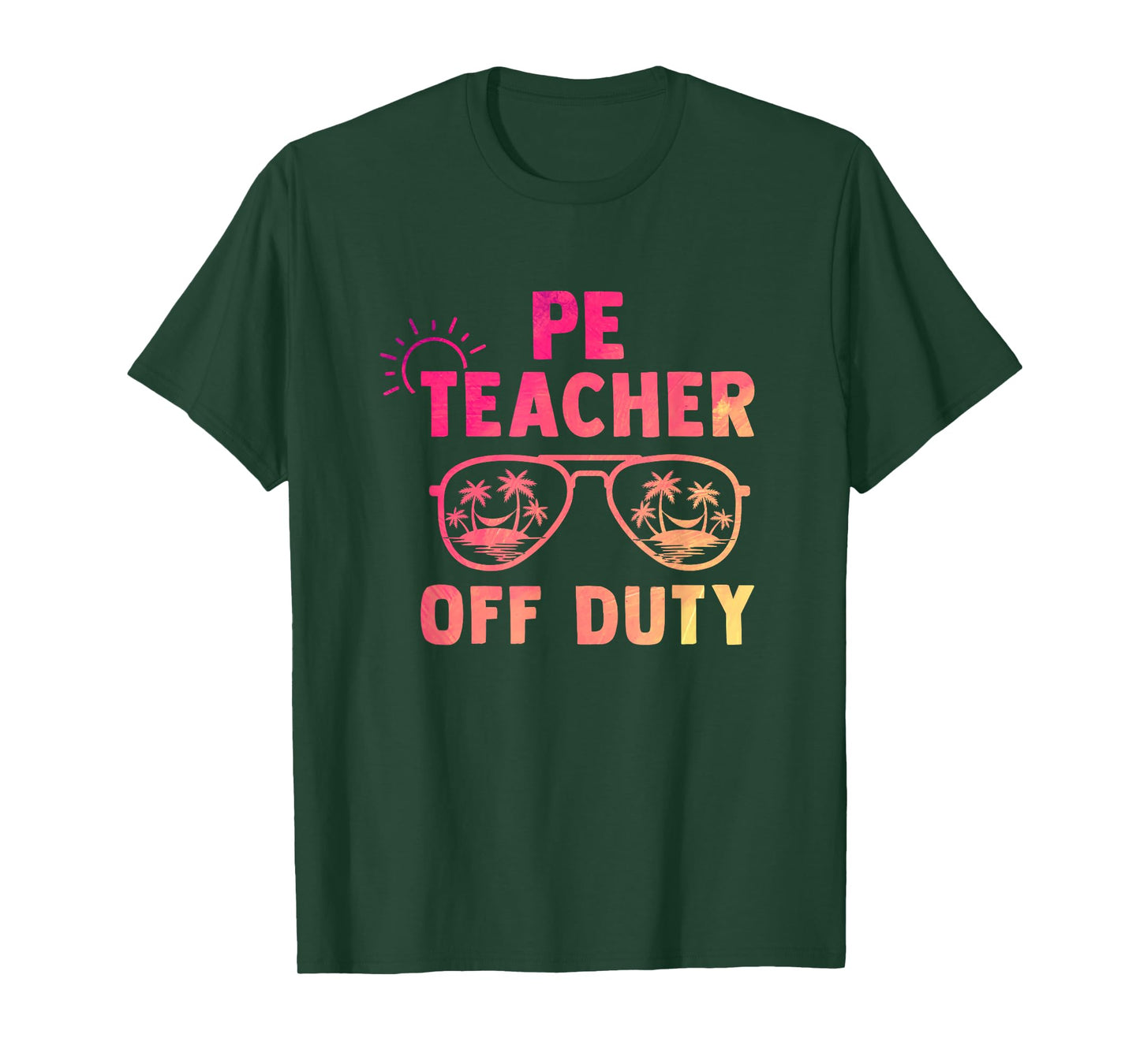 PE Teacher Off Duty Last Day Of School Appreciation T-Shirt