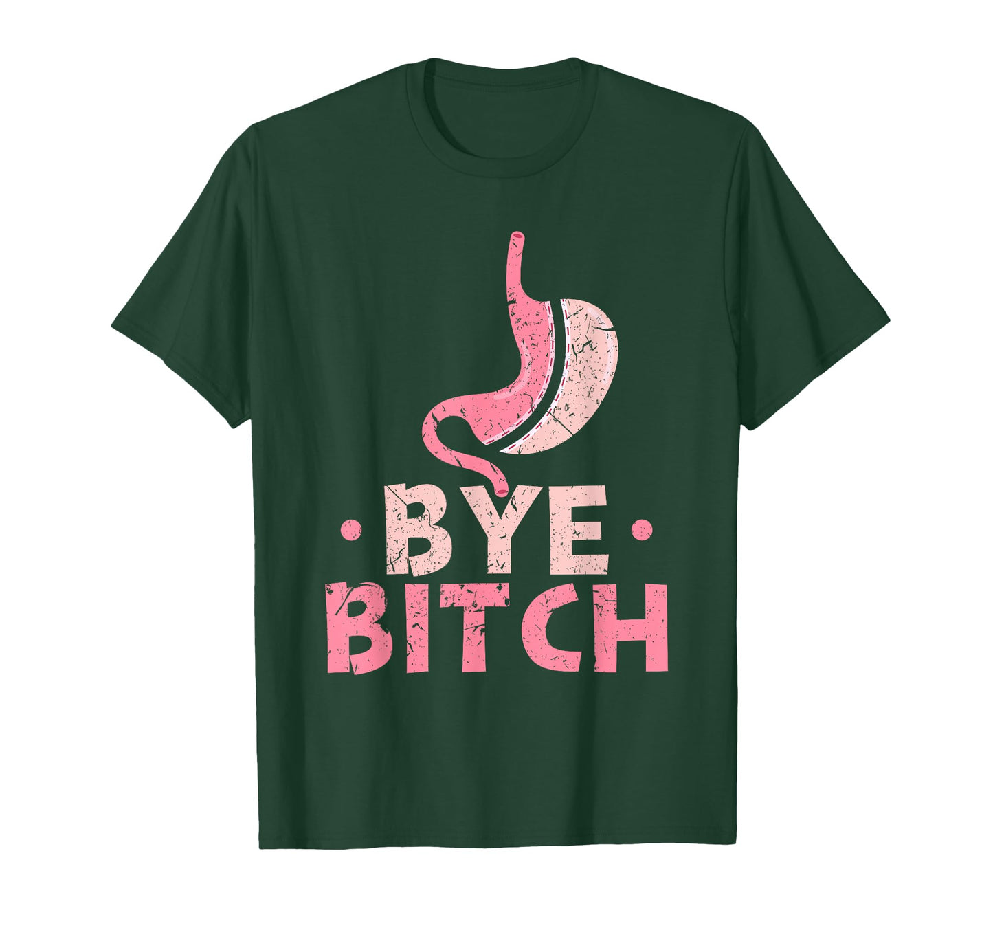Gastric Sleeve Bariatric Surgery Bye Bitch Weight Loss T-Shirt