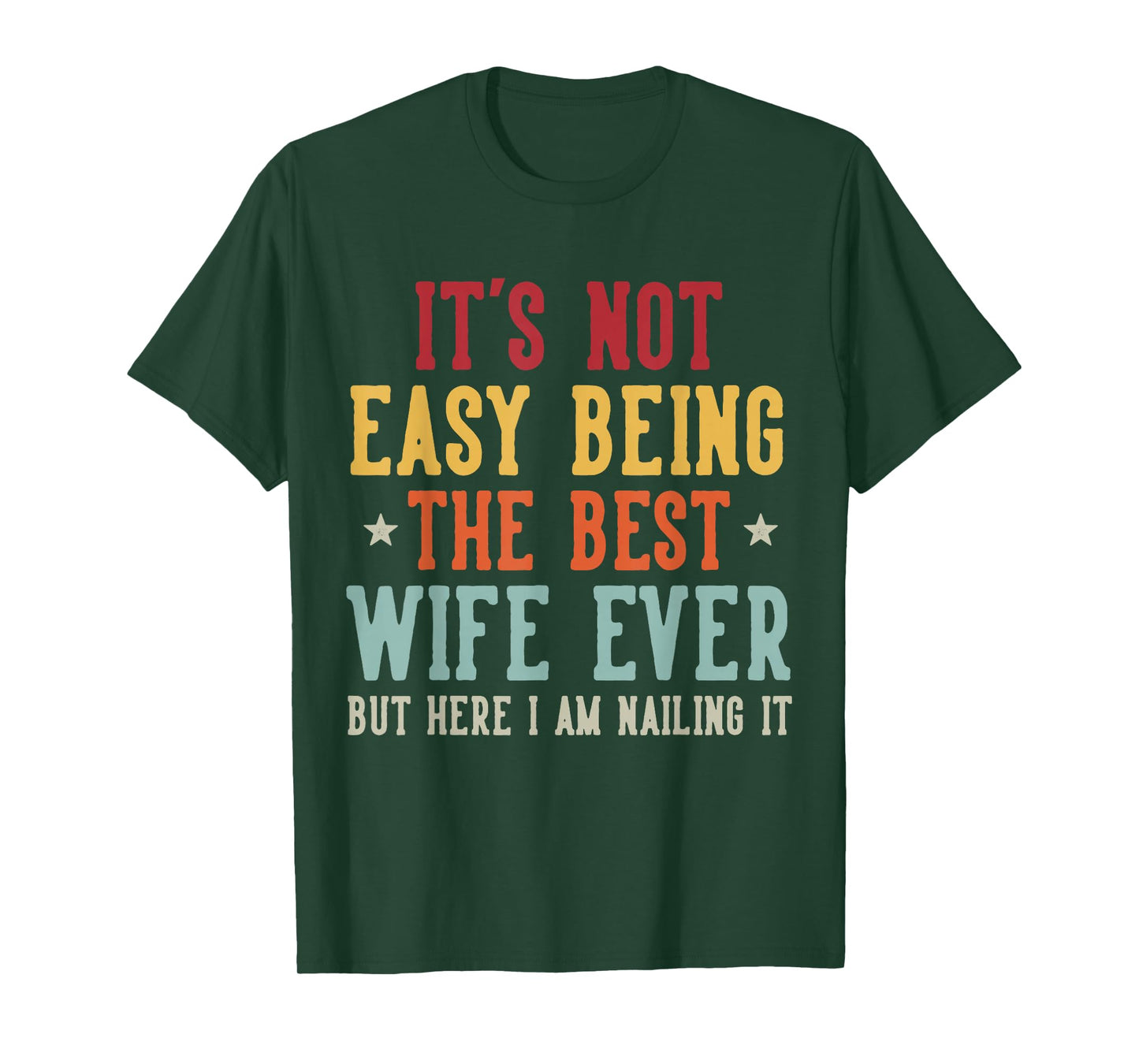 Vintage It's Not Easy Being The Best Wife Ever Mother's Day T-Shirt