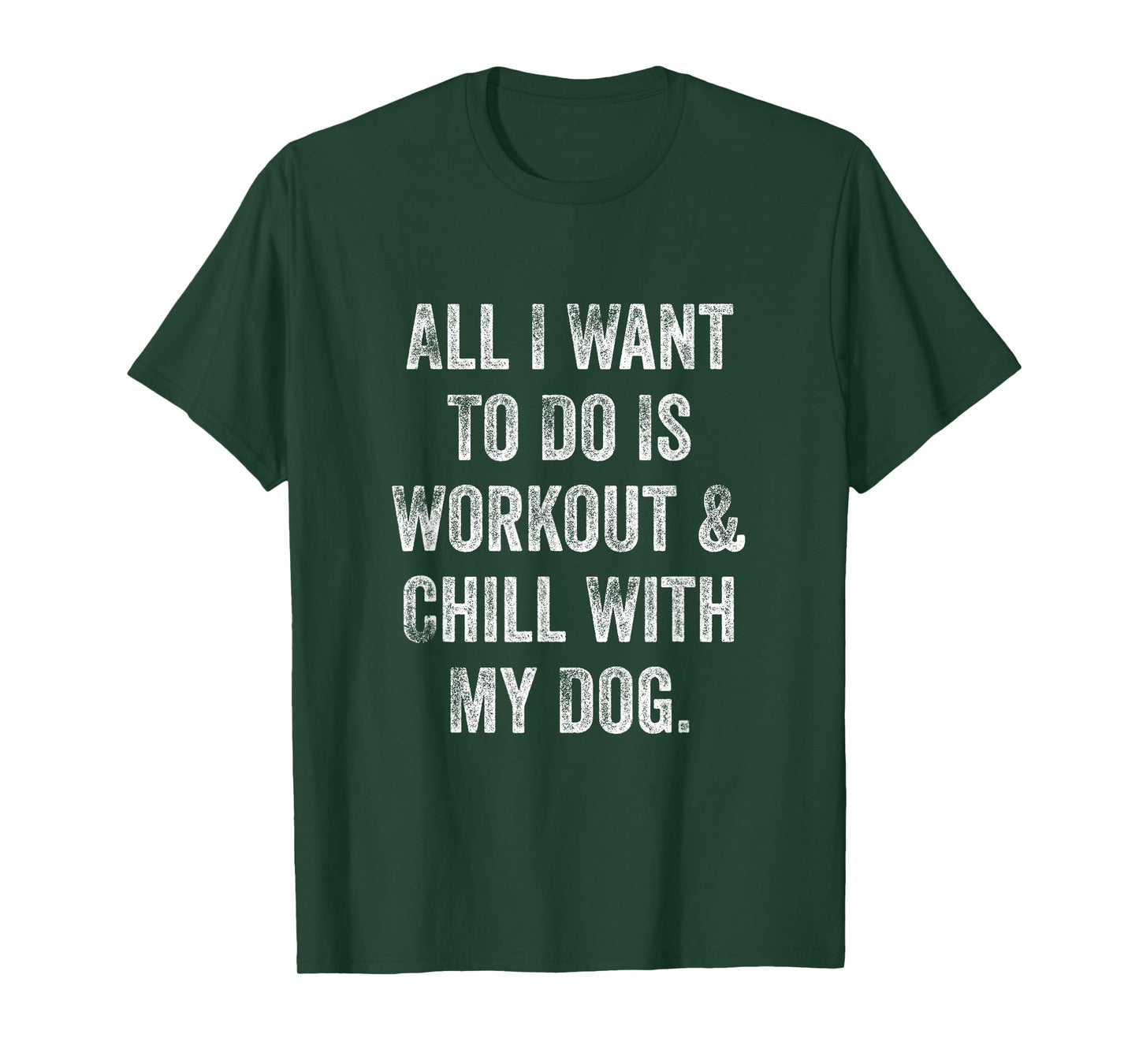 All I Want To Do Is Workout And Chill With My Dog Funny Gym T-Shirt for Men Women