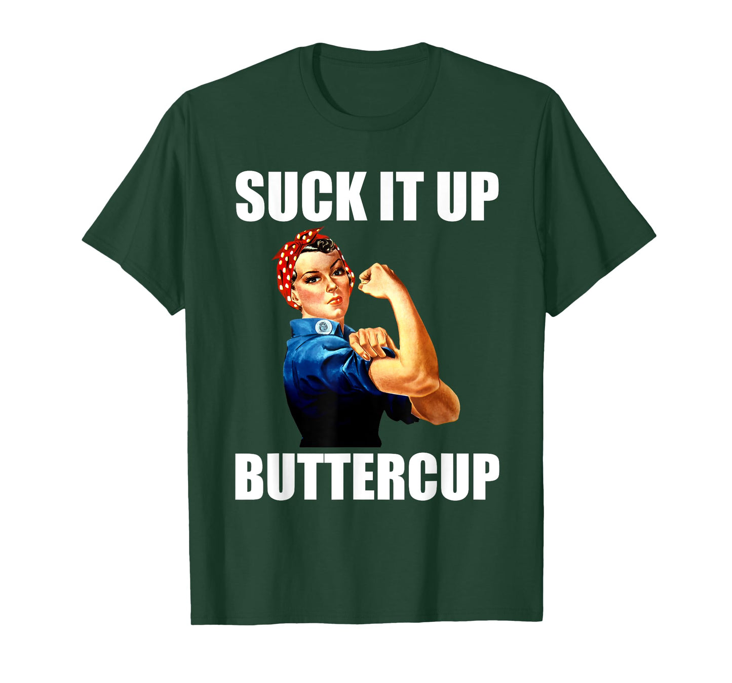 Motivational Suck It Up Buttercup Rosie Riveter T Shirt T-Shirt
