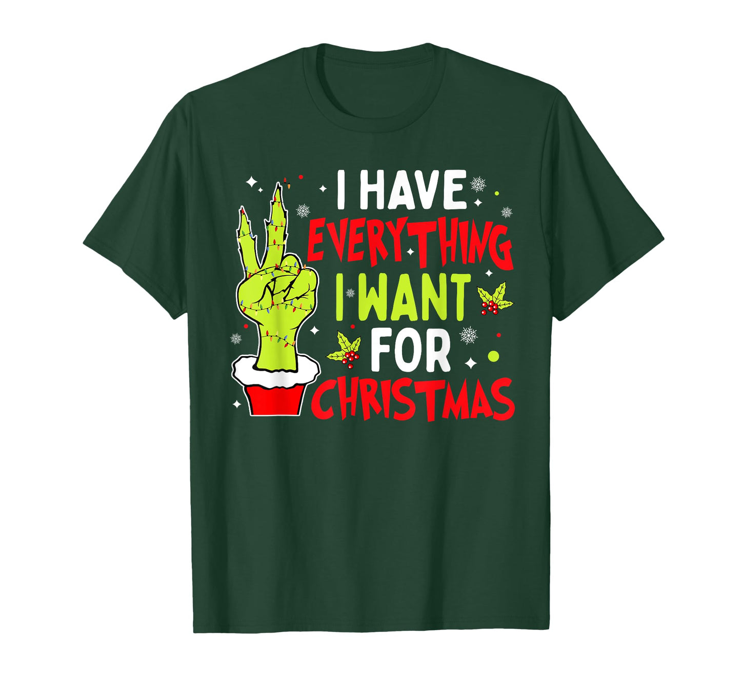 I Have Everything I Want for Christmas Its Me I'm Everything T-Shirt