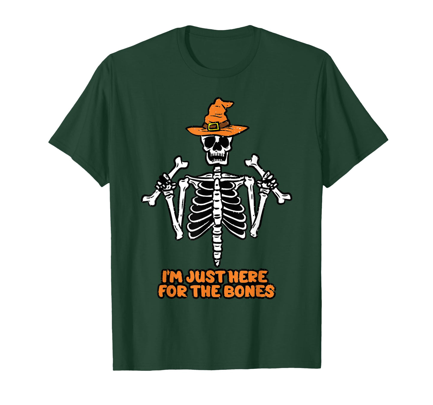 I'm Just Here for The Bones Skeleton T-Shirt