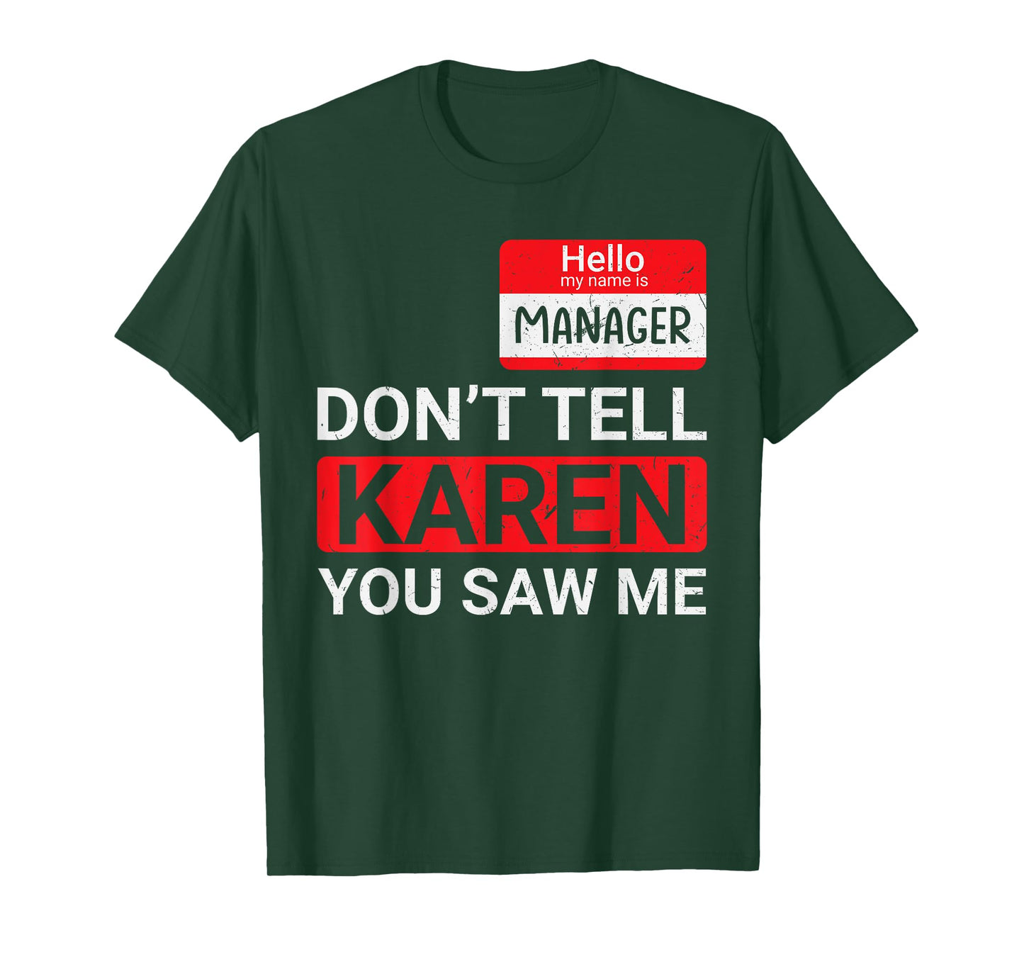 Don't tell Karen you saw me Karen Halloween Karen Manager T-Shirt