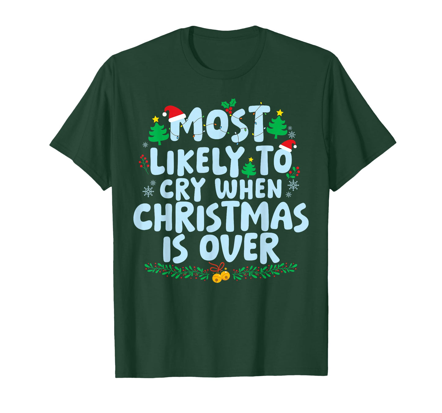 Most Likely to Cry When Christmas is Over Family Matching T-Shirt