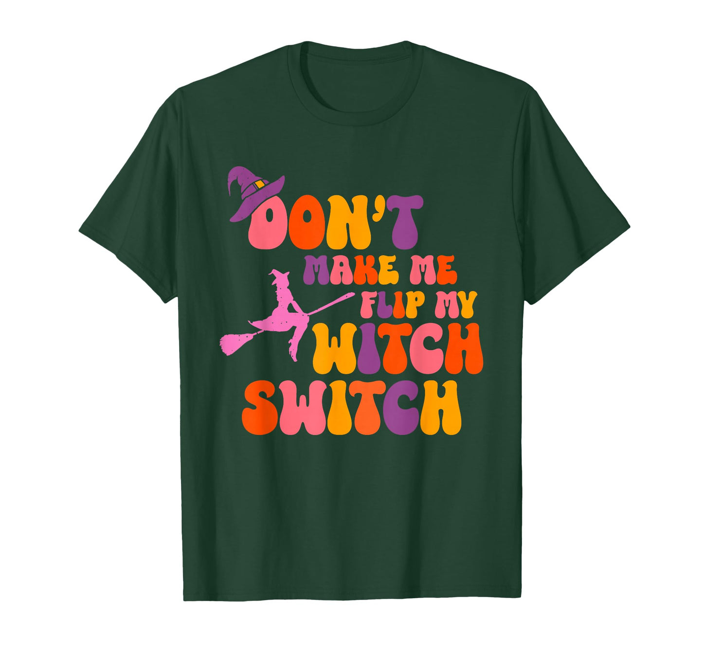 Dont Make Me Flip My Witch Switch Women T-Shirt