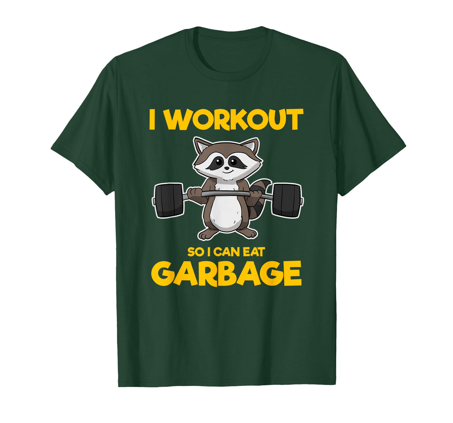 I Workout So I Can Eat Garbage Raccoon Fitness Gym T-Shirt