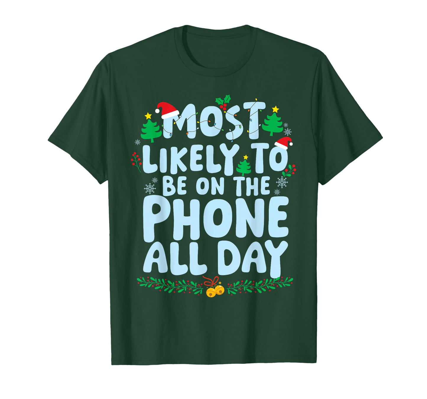 Most Likely to Be On The Phone All Day Family Matching Xmas T-Shirt