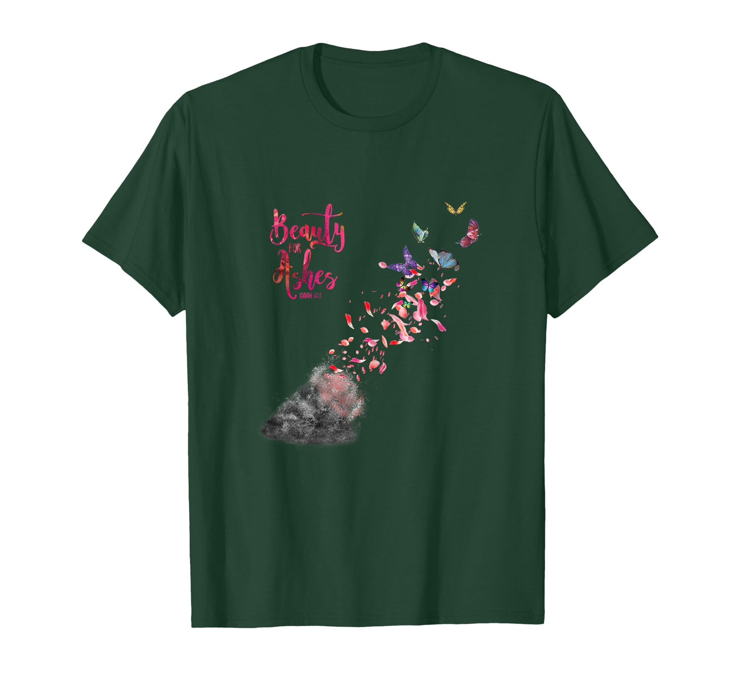Christian Bible Verse Quote Isaiah 61:3 Beauty For Ashes T-Shirt