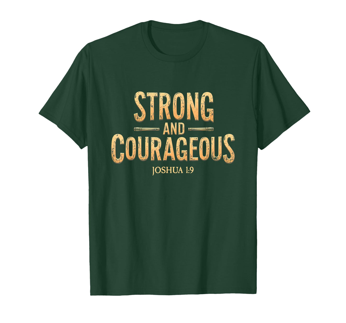 Strong and Courageous Bible Verse Christian T-Shirt