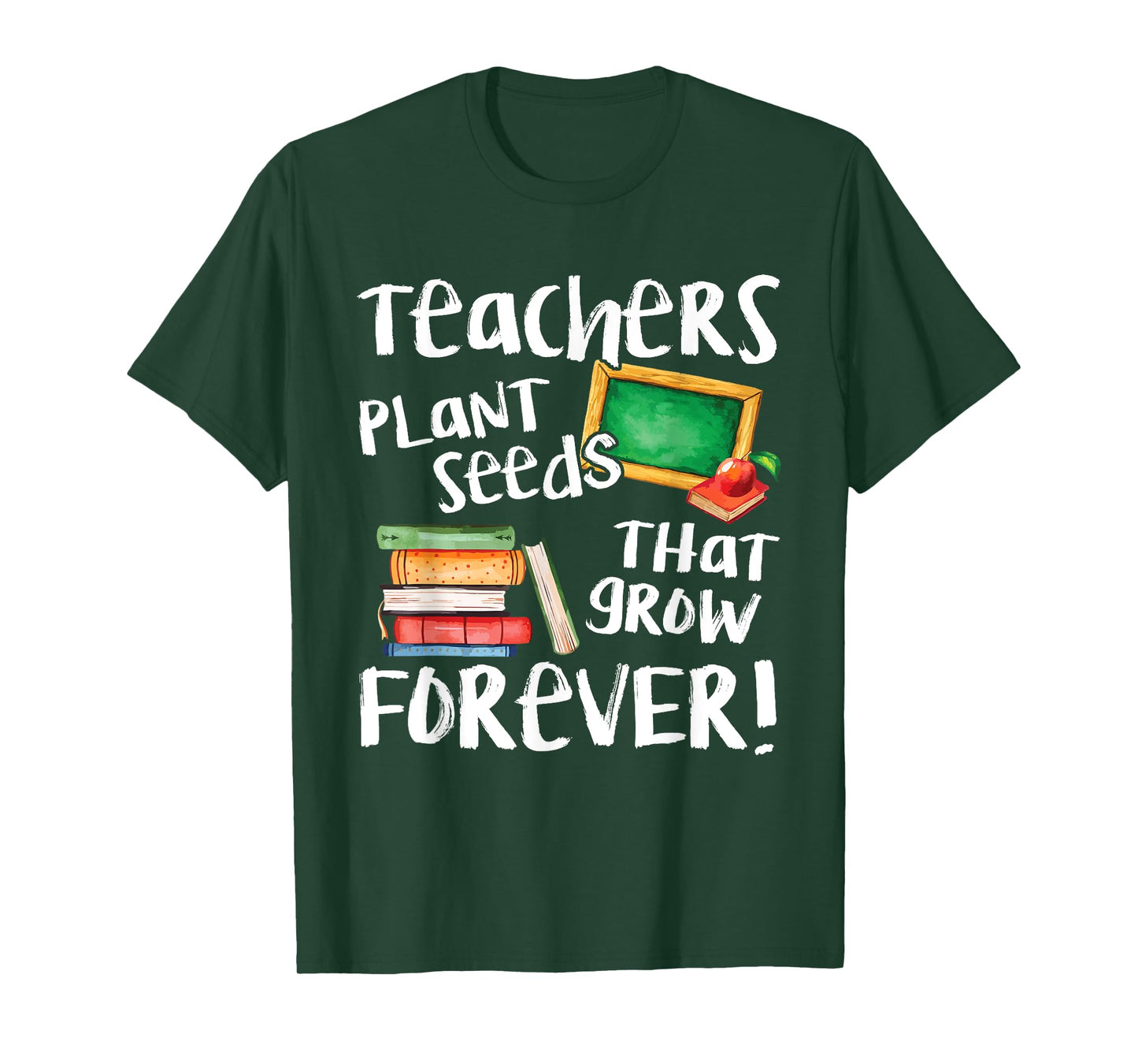 Teachers Plant Seeds That Grow Forever Cute Men Women T-Shirt