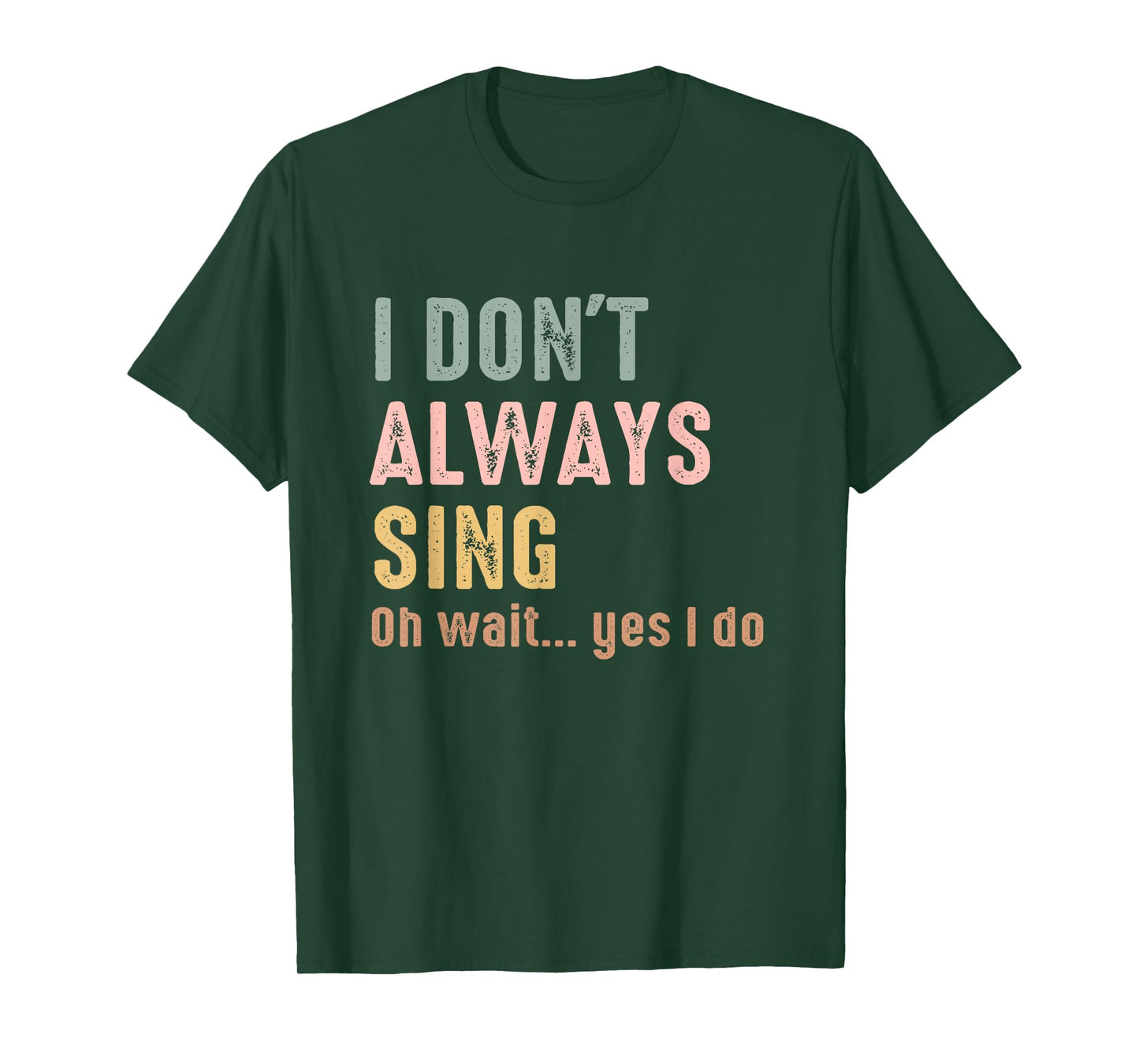 I Don't Always Sing Oh Wait Yes I Do Funny Singing Vintage T-Shirt