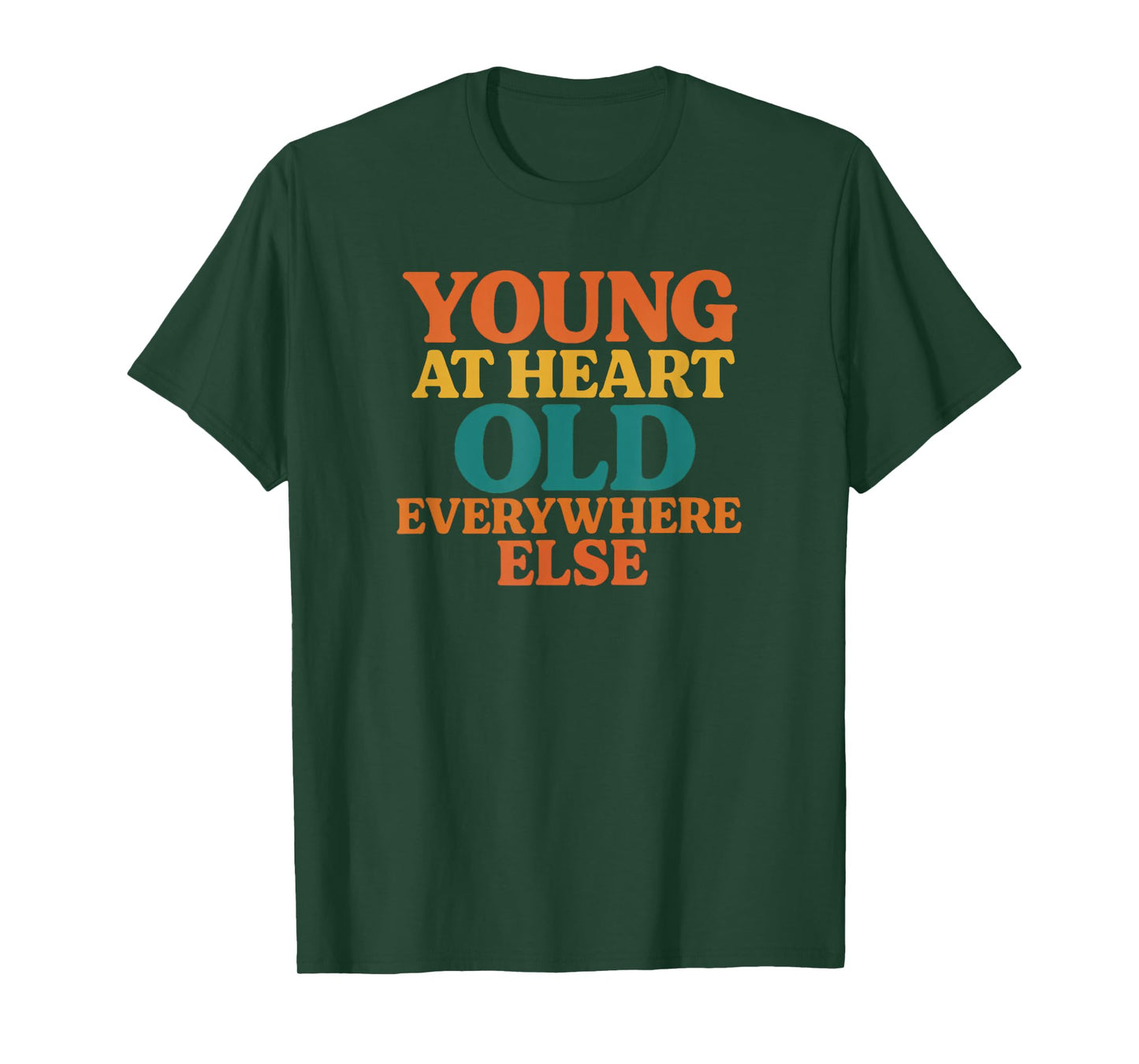 Young at Heart Old Everywhere Else Funny Retro Gift T-Shirt