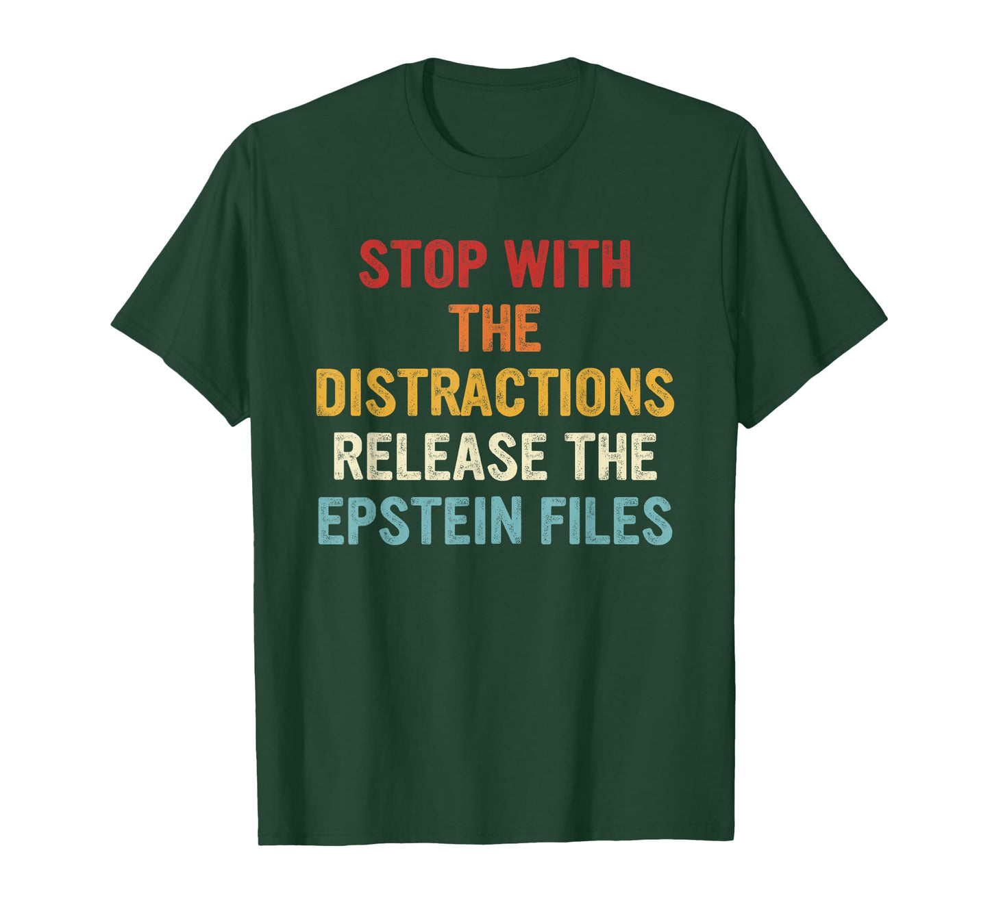 Stop with The Distractions Release The Epstein Files T-Shirt