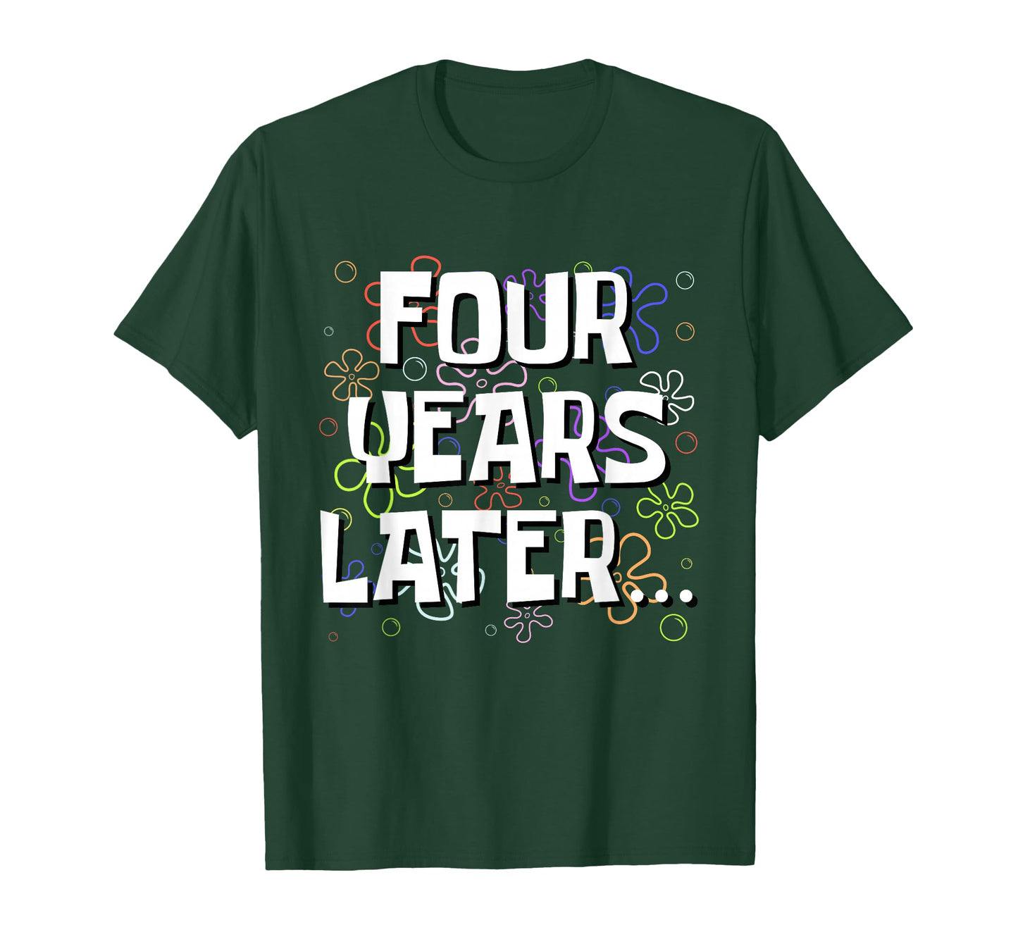 Four Years Later Funny Meme 4 Year Old 4th Birthday T-Shirt