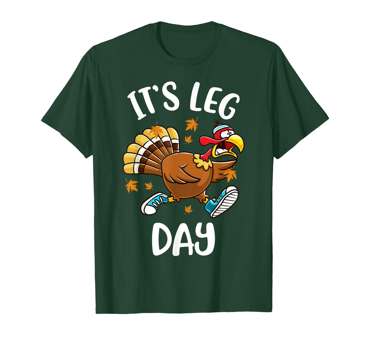 Funny Turkey Exercise Workout Thanksgiving Women Its Leg Day T-Shirt