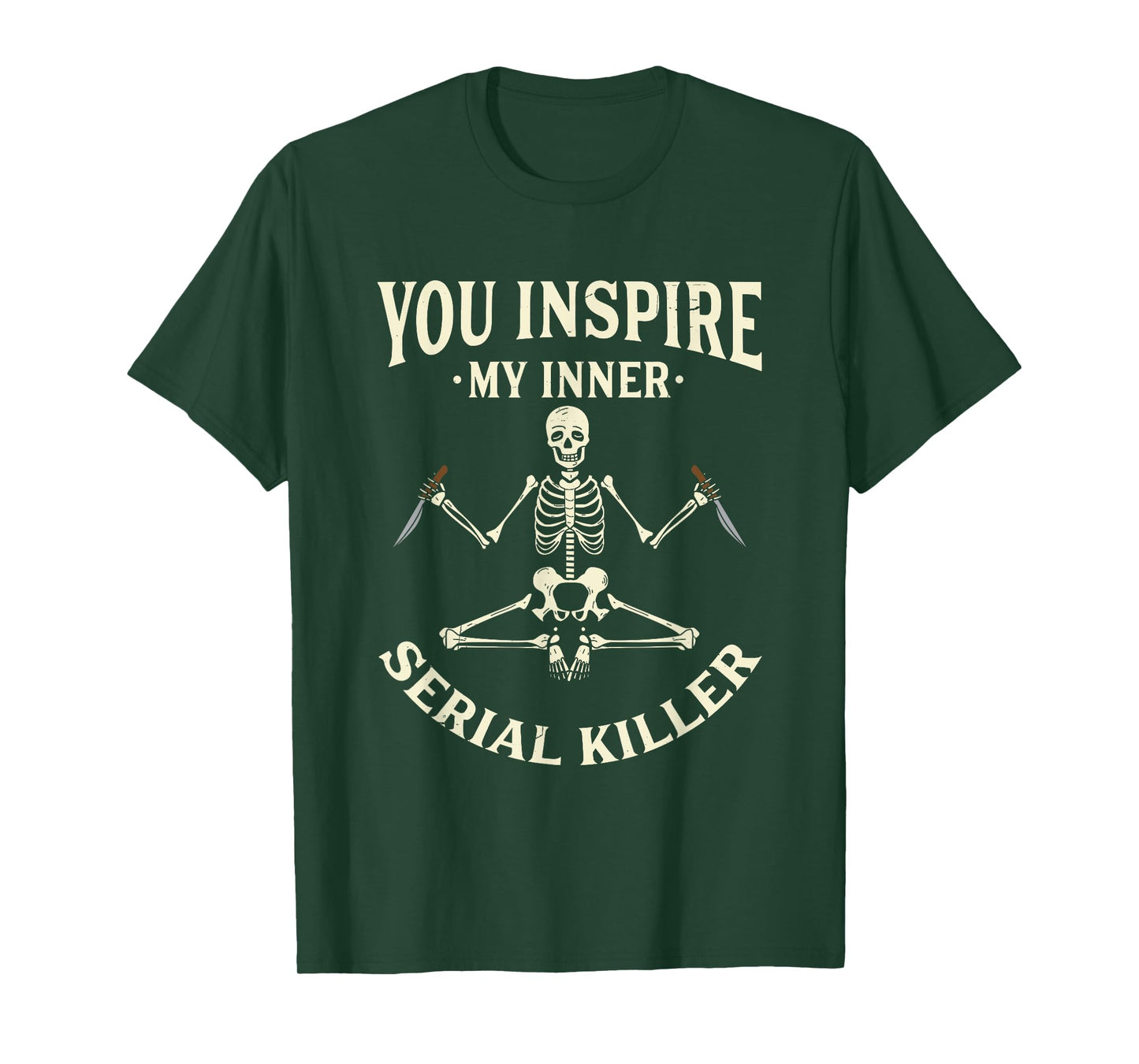 Funny yoga tee shirts, You inspire my inner serial killer T-Shirt