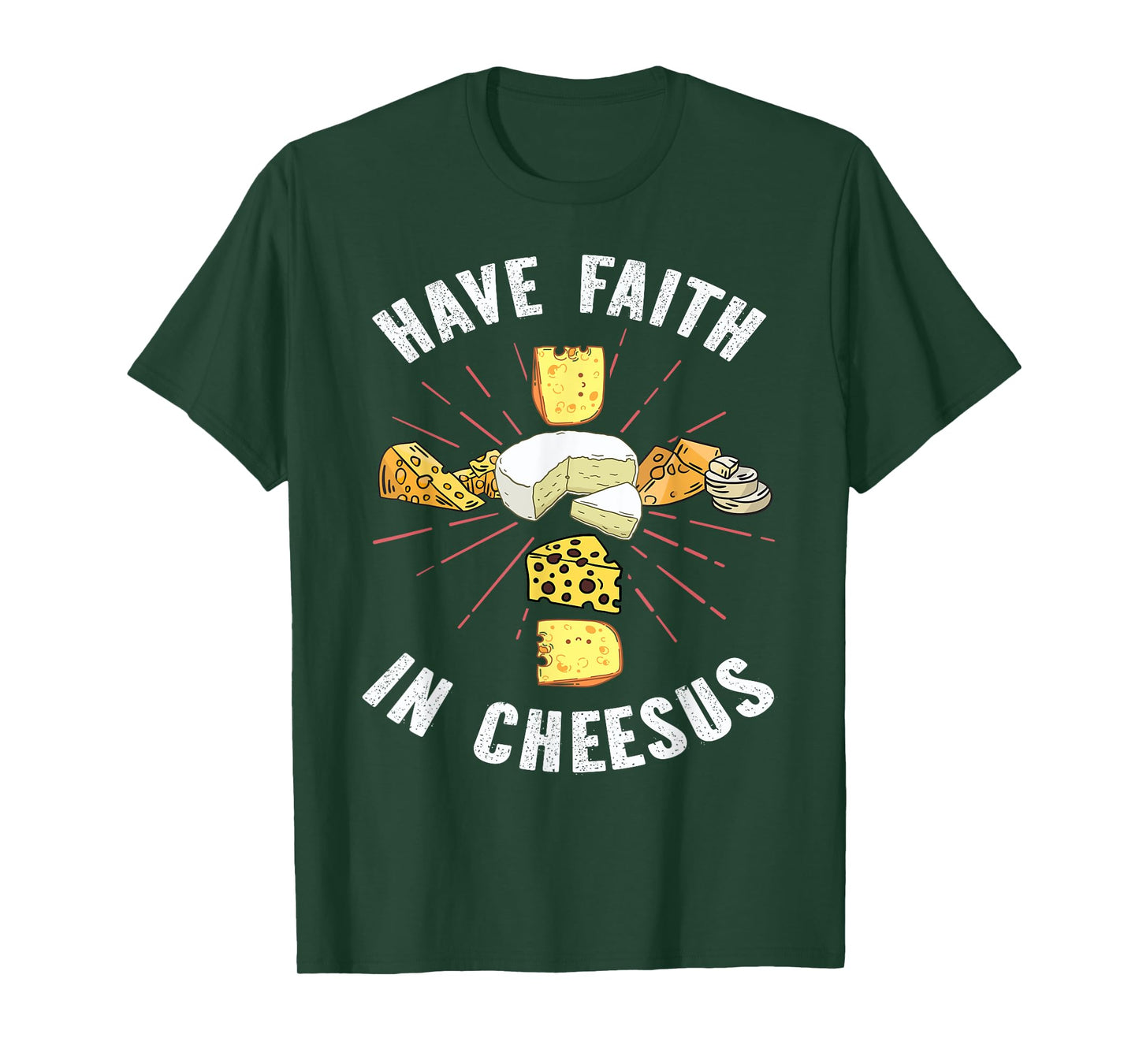 Have Faith In Cheesus Jesus Christian Cheese Lover T-Shirt