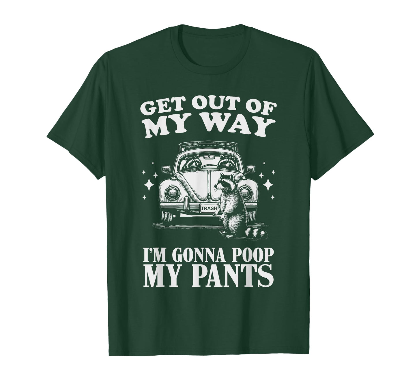 Get Out of My Way I'm Gonna Poop My Pants Funny Humor T-Shirt