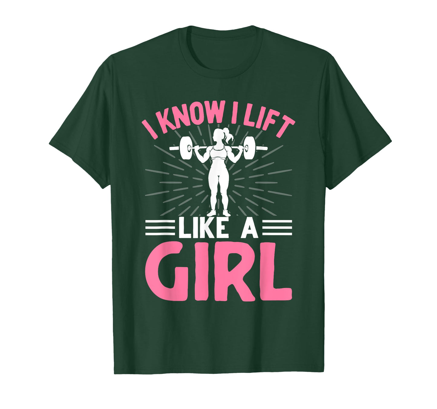 I Know I Lift Like A Girl I Weightlifting T-Shirt