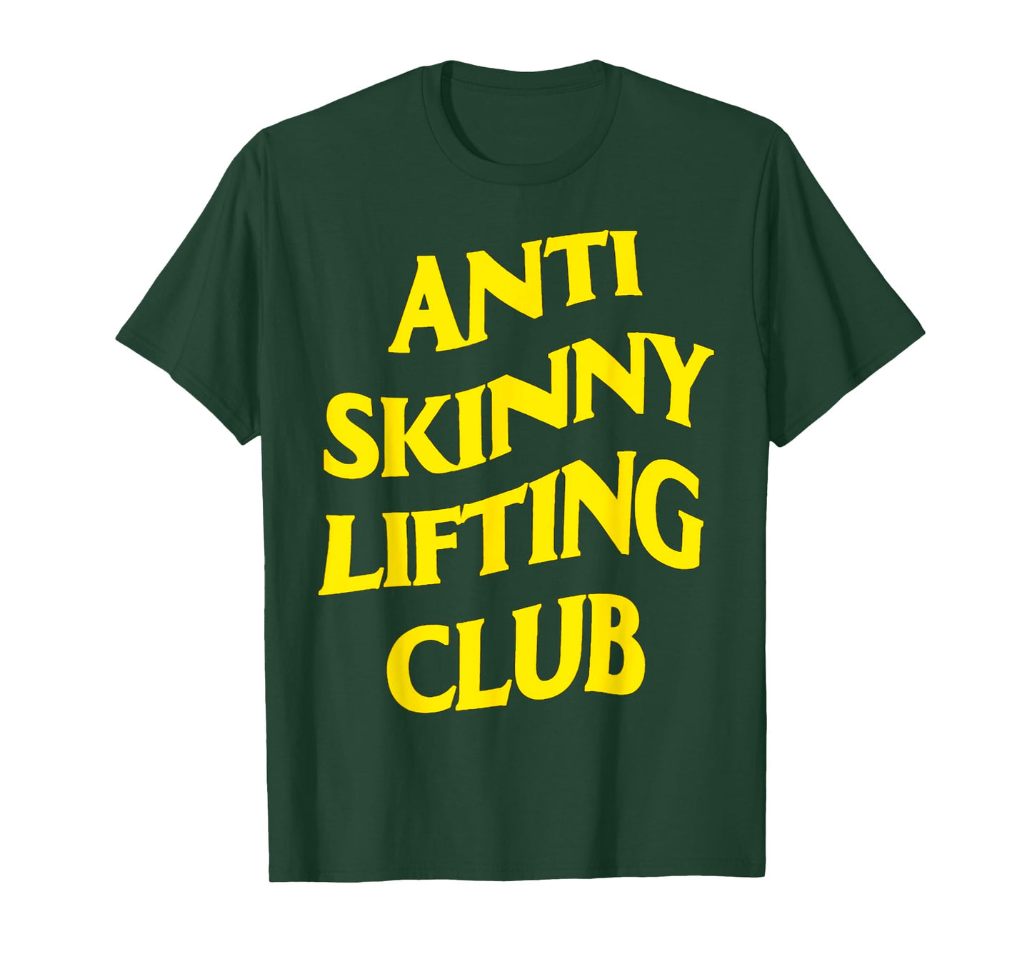 Anti Skinny Lifting Club Weightlifting Bodybuilding Fitness T-Shirt