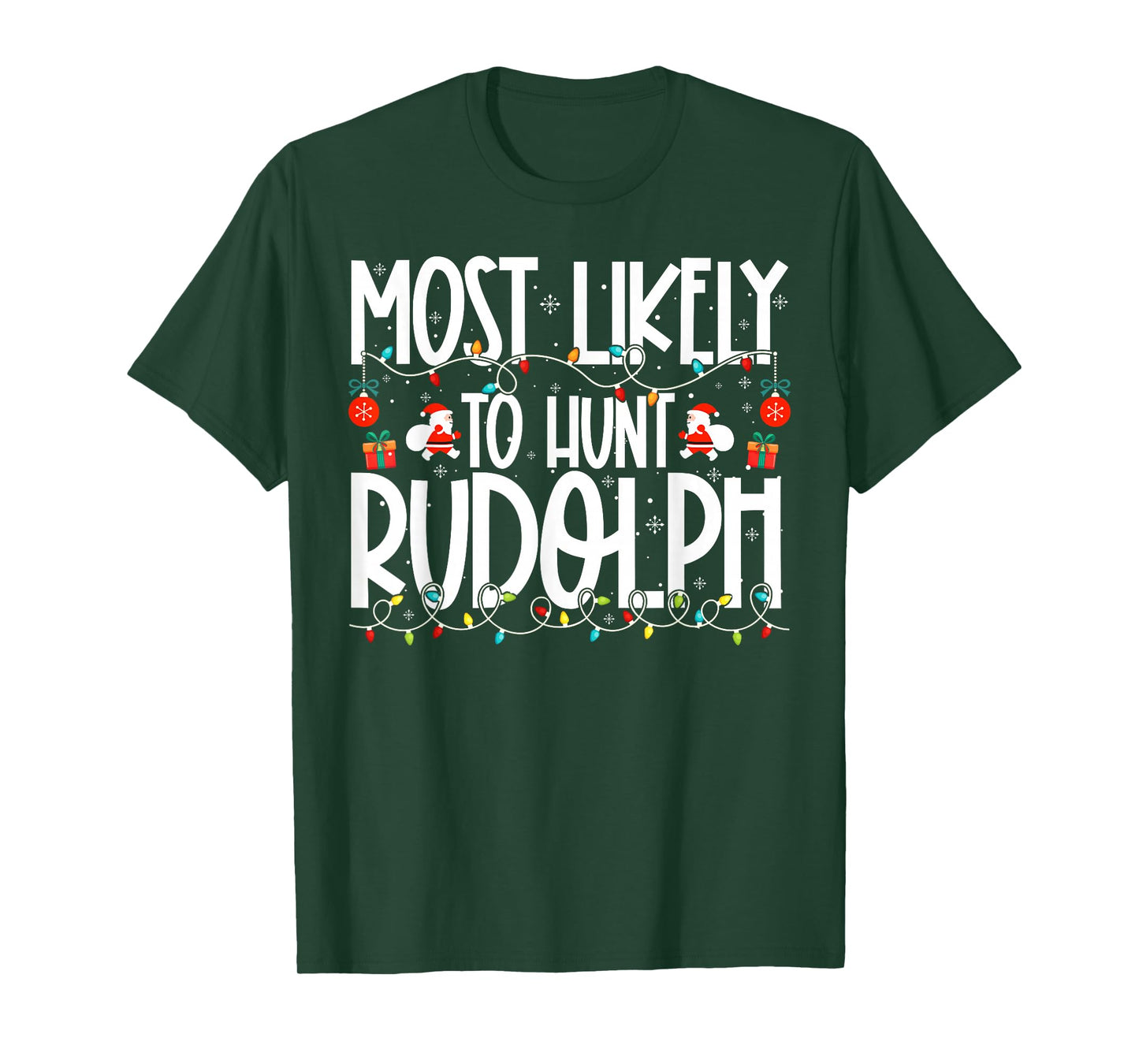 Most Likely to Hunt Rudolph Family Christmas T-Shirt