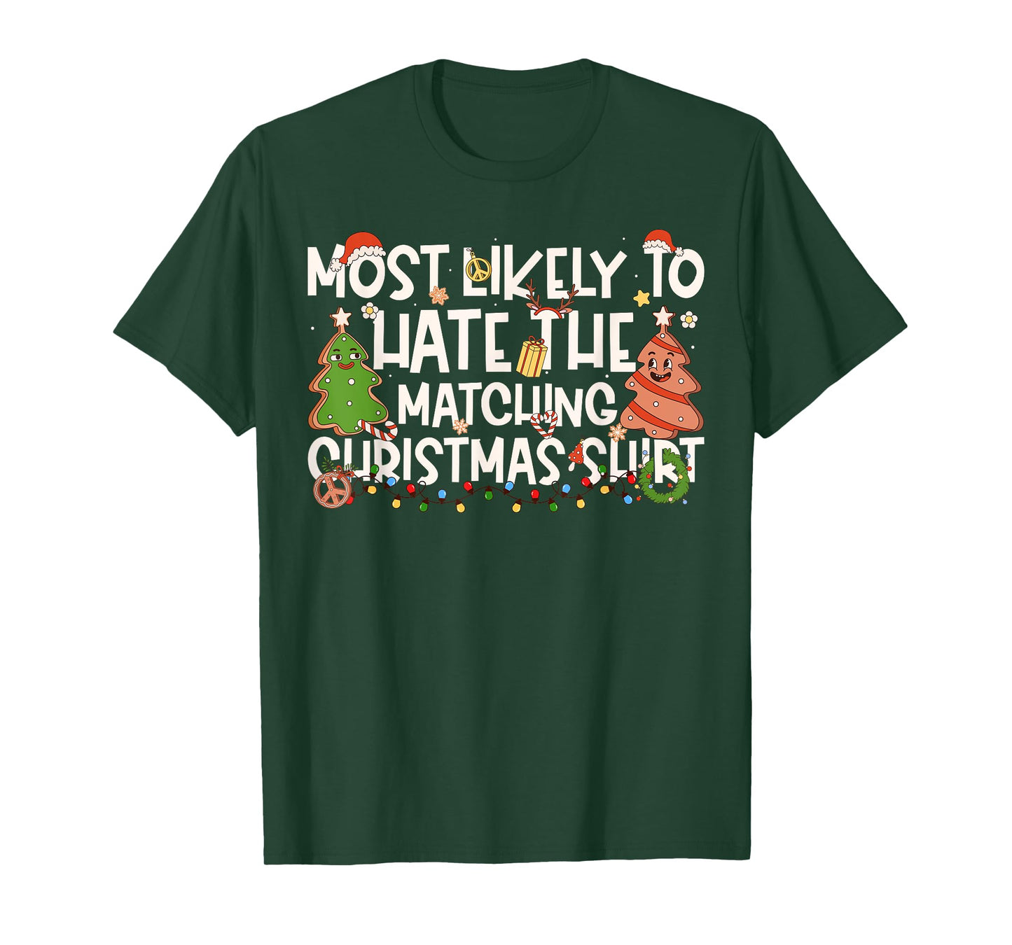 Most Likely to Hate The Matching Christmas Shirt Family Xmas T-Shirt