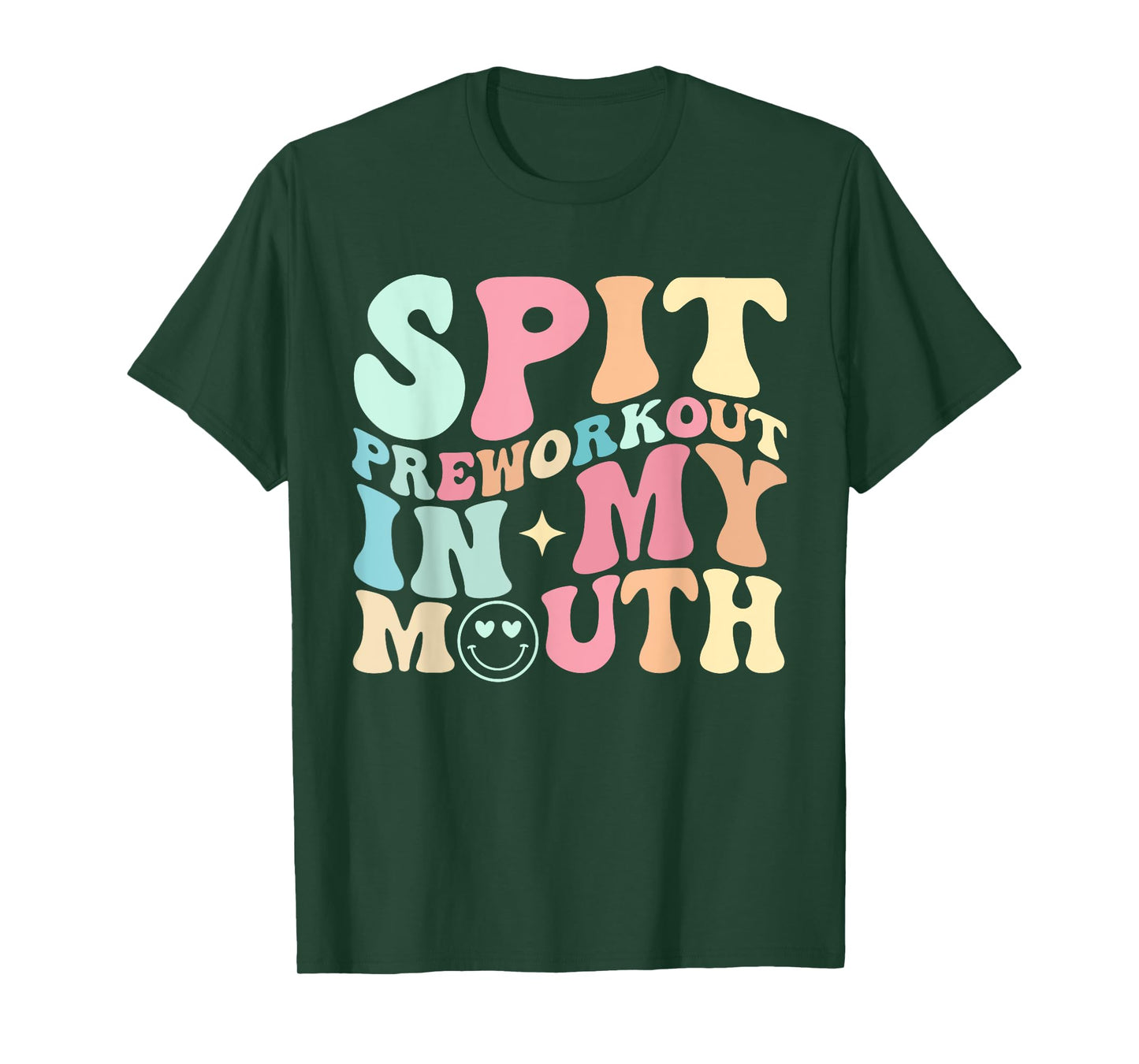 Funny Spit Preworkout In My Mouth T-Shirt