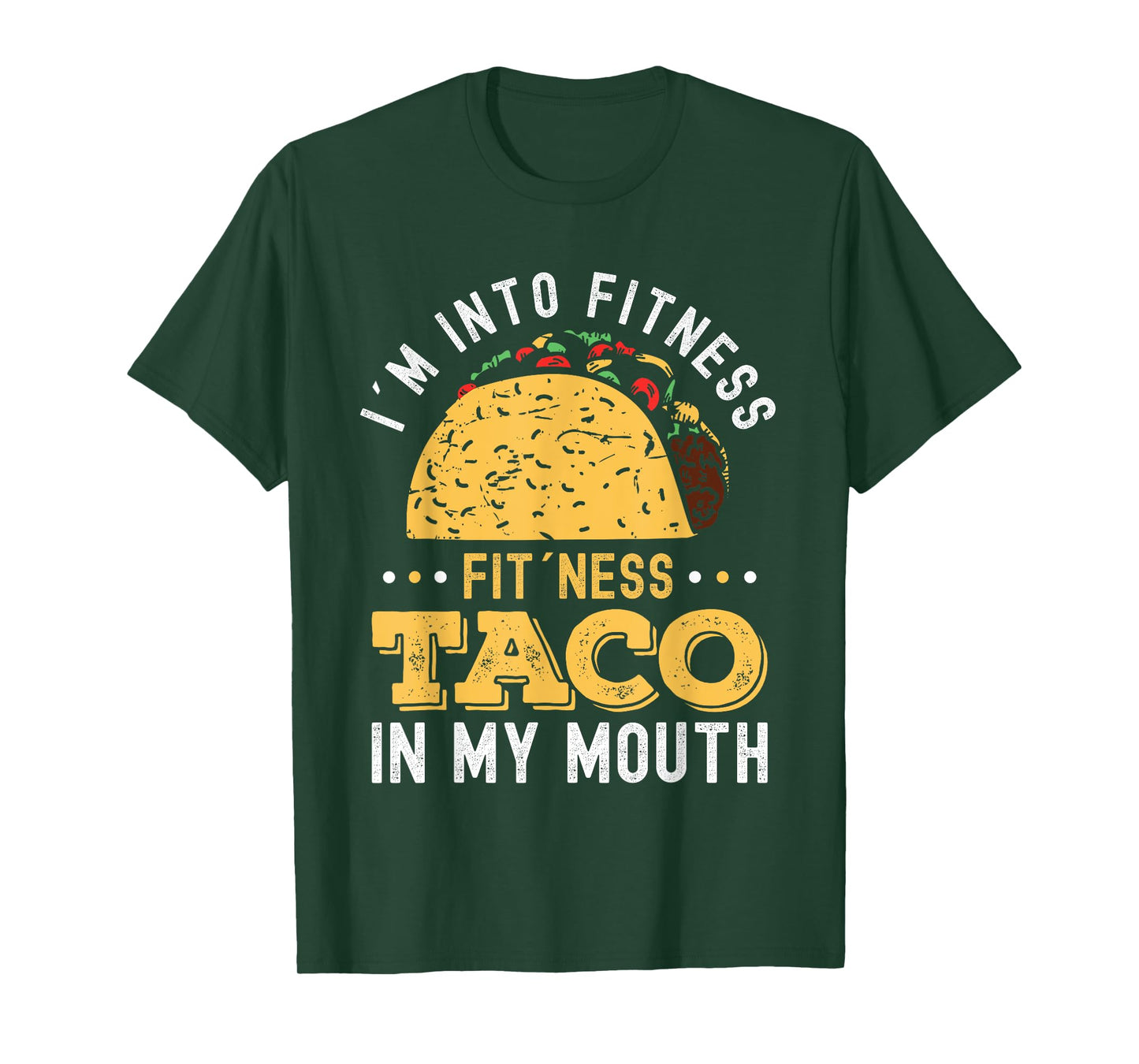 I'm Into Fitness Fit'ness Taco In My Mouth T-Shirt