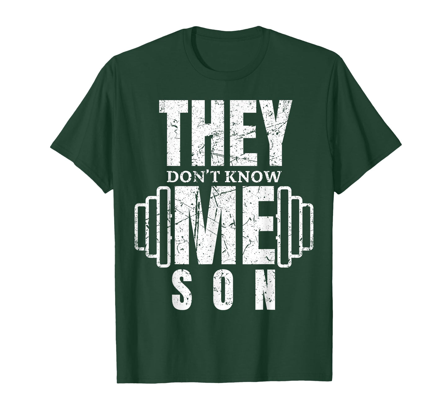 They Don't Know Me Son Bodybuilder Workout Motivation Quote T-Shirt