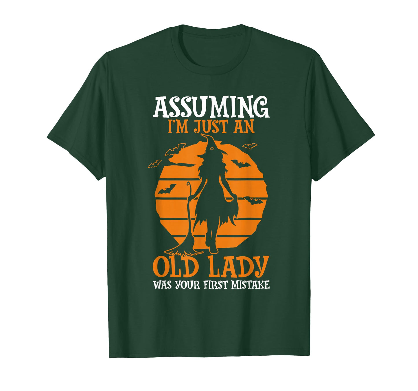 Assuming I'm Just an Old Lady was Your First Mistake T-Shirt