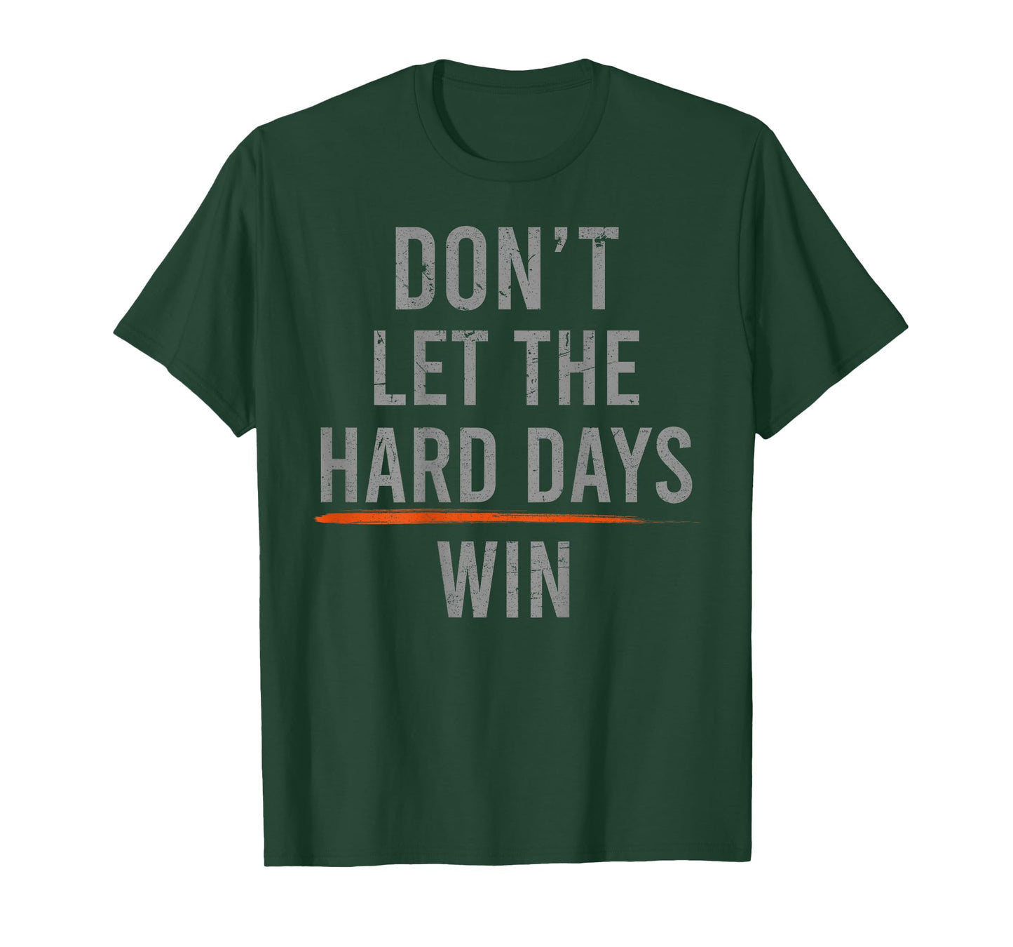 Don't Let The Hard Days Win Funny Vintage (on back) T-Shirt