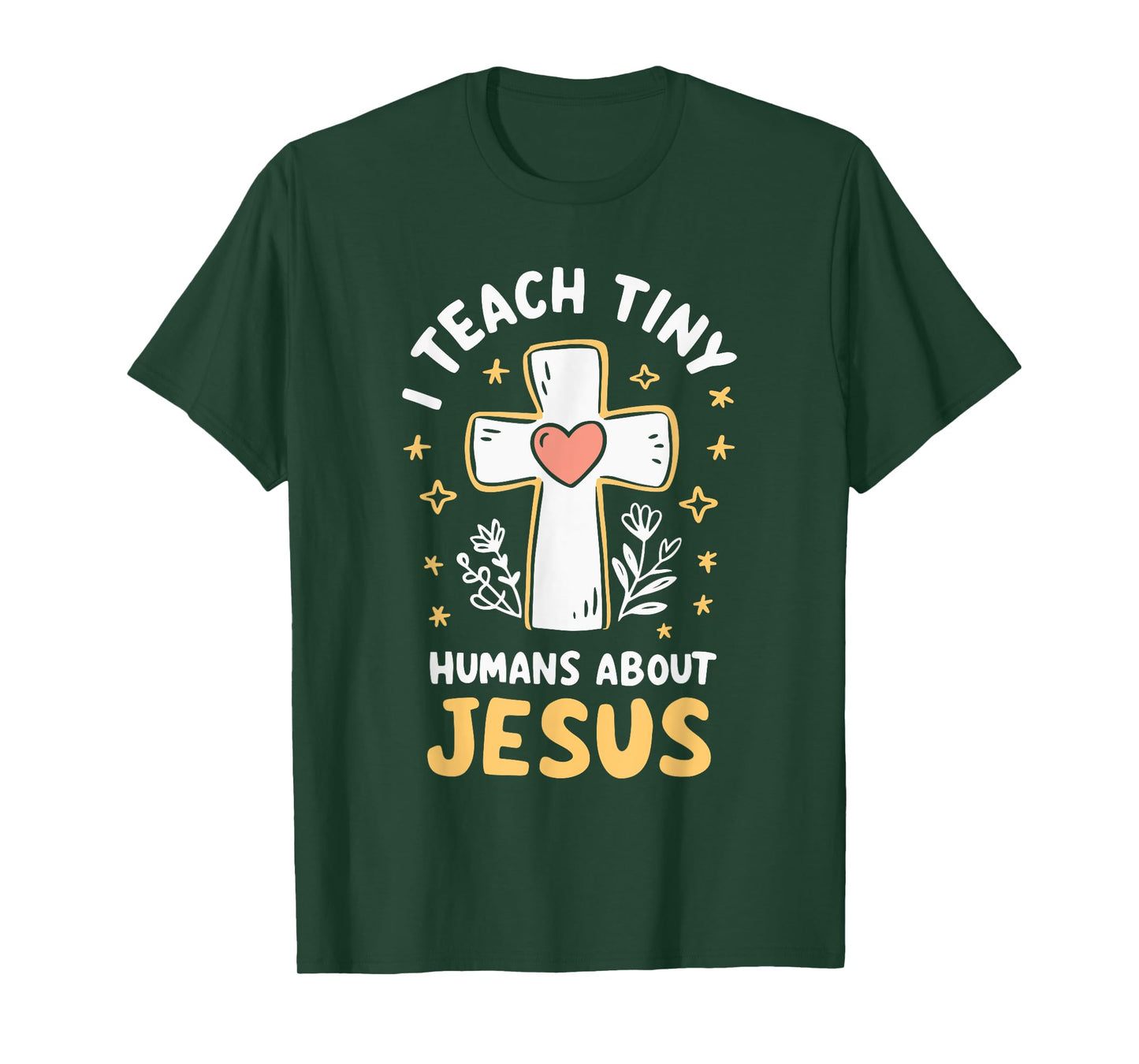I Teach Tiny Humans About Jesus T-Shirt