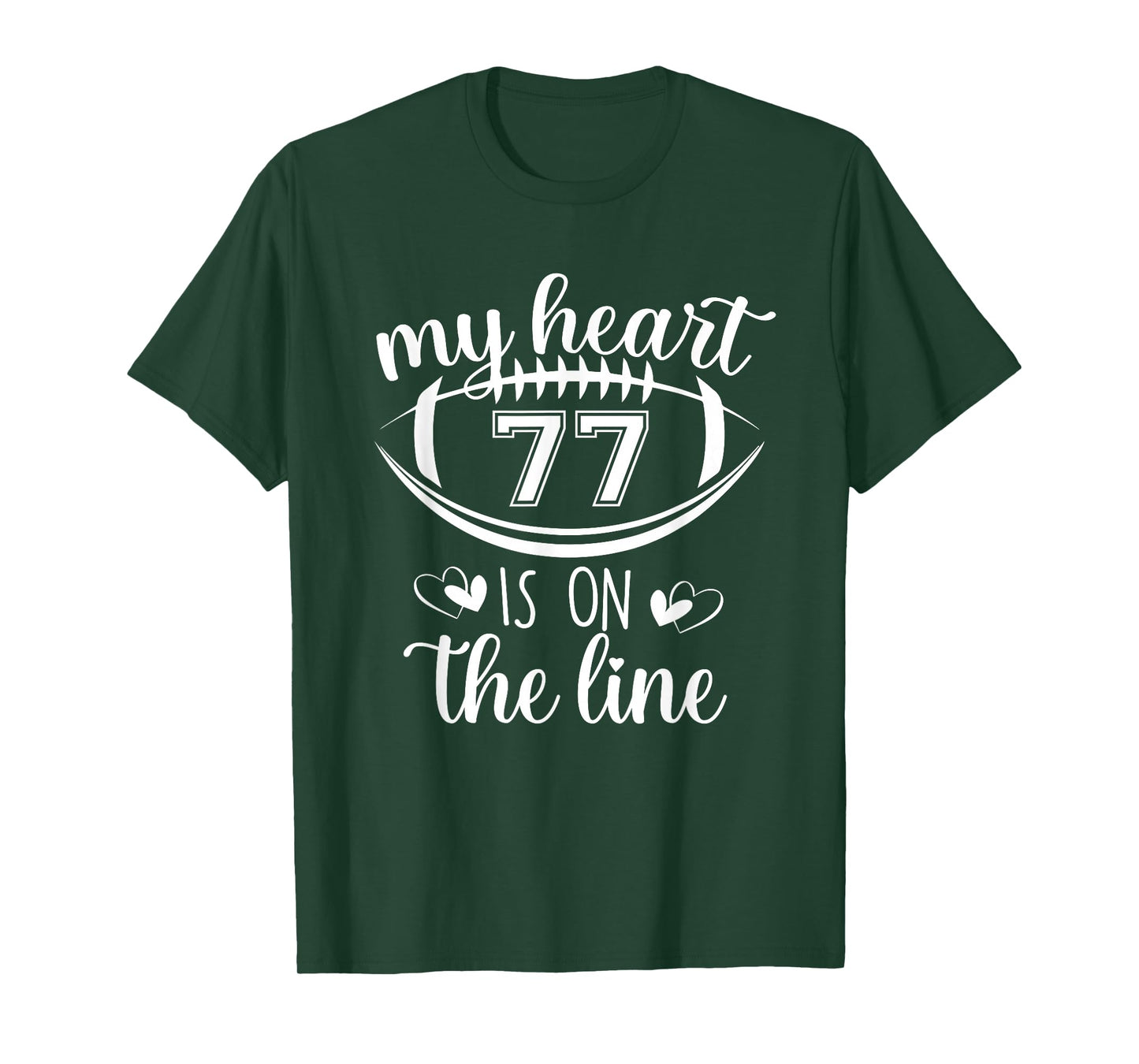 Custom Football Player Number 77 My Heart Is On The Line T-Shirt