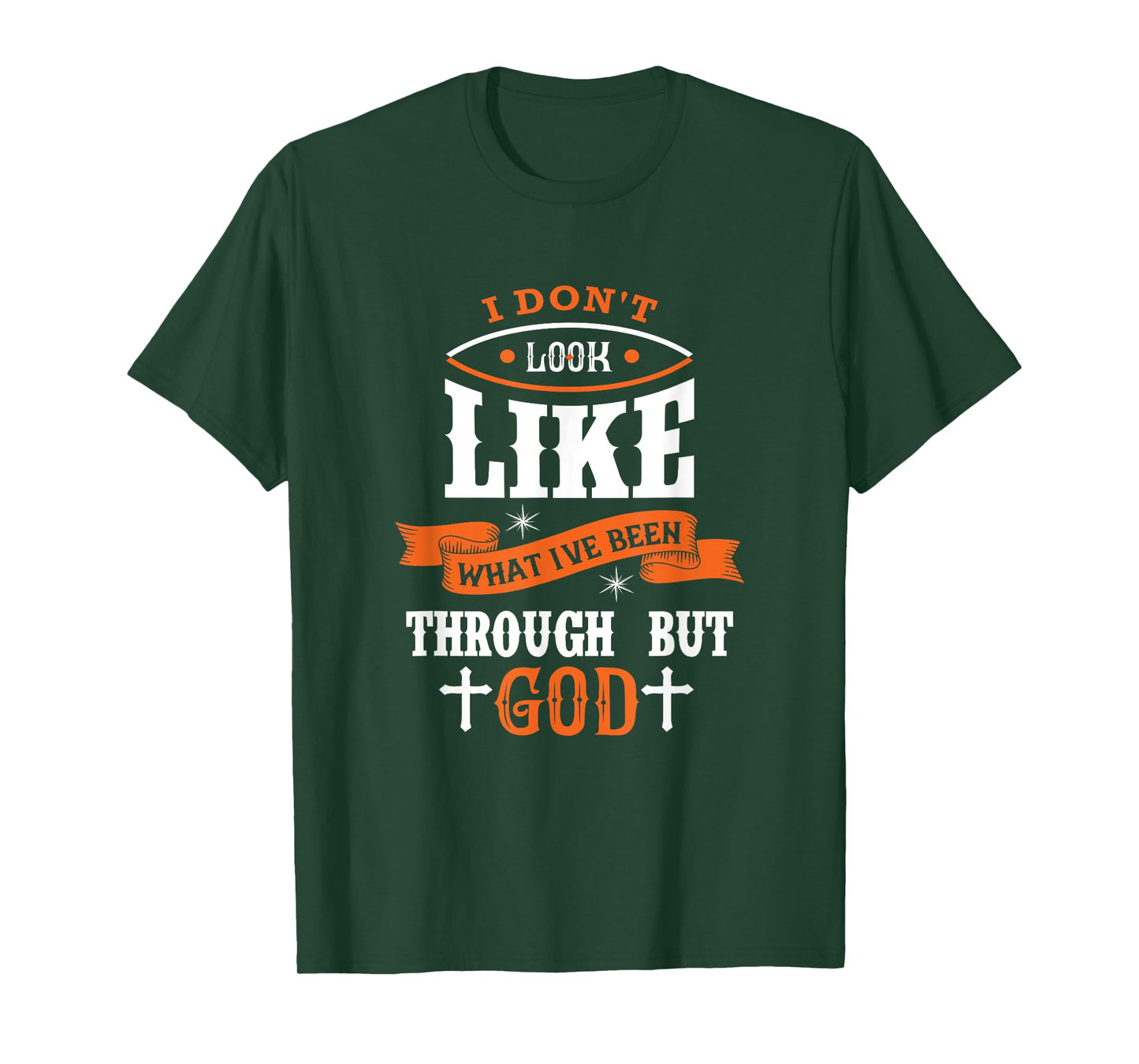 I Don't Look Like What I've Been Through Men Women Christian T-Shirt