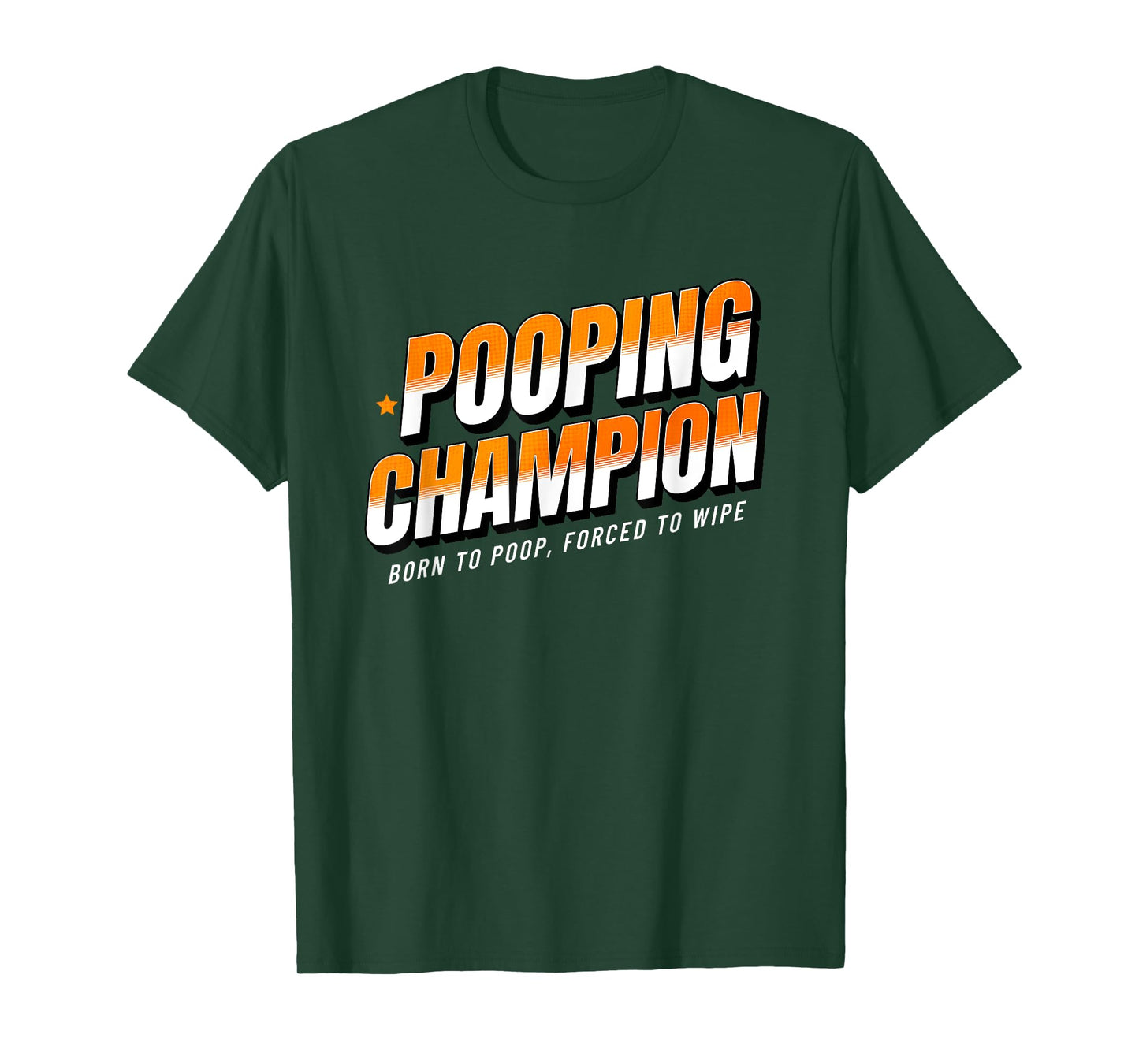 Pooping Champion Born to Poop Gag Funny Adult Humor Meme T-Shirt