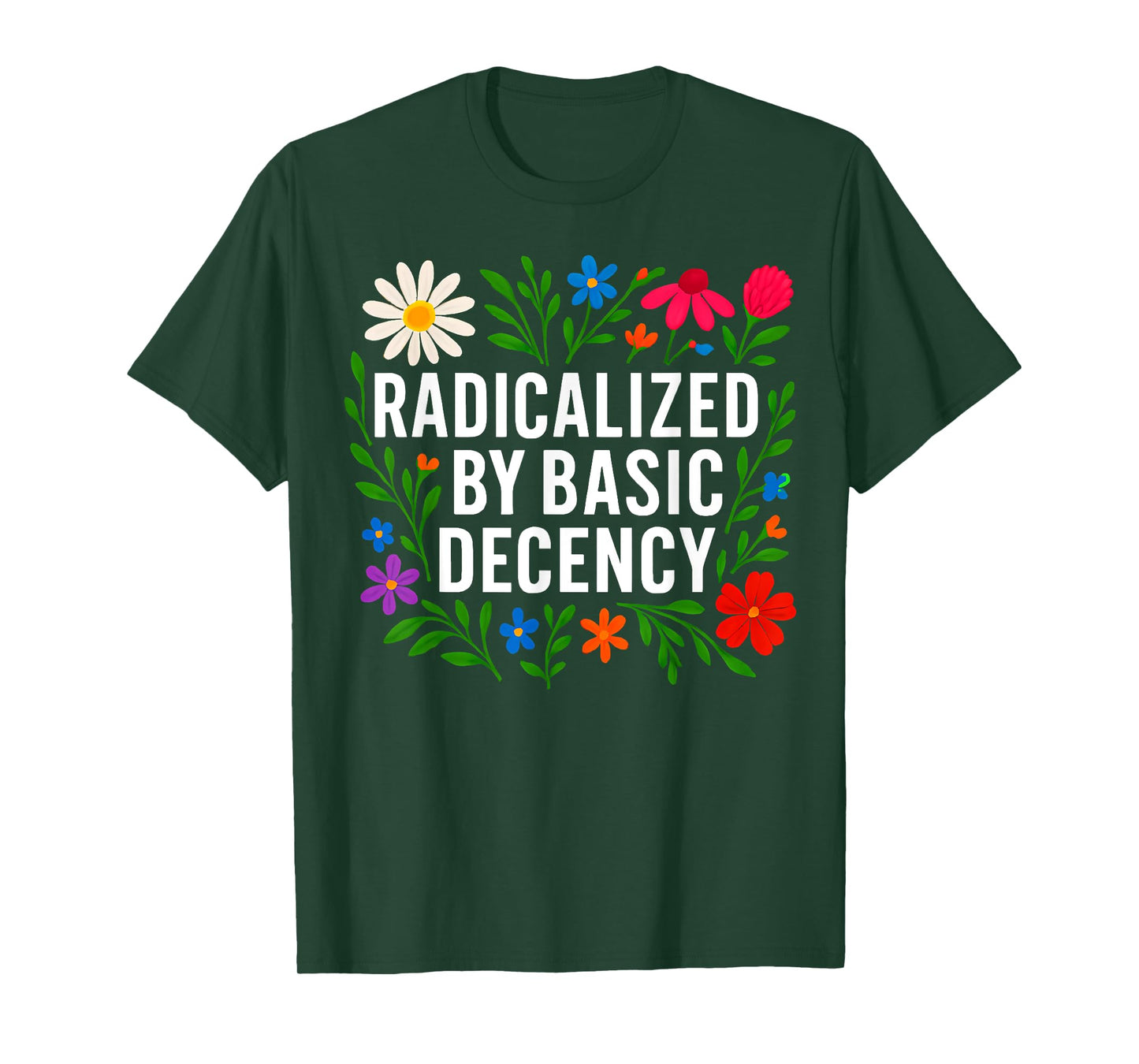 Funny Radicalized By Basic Decency Tee Vintage Floral Womens T-Shirt