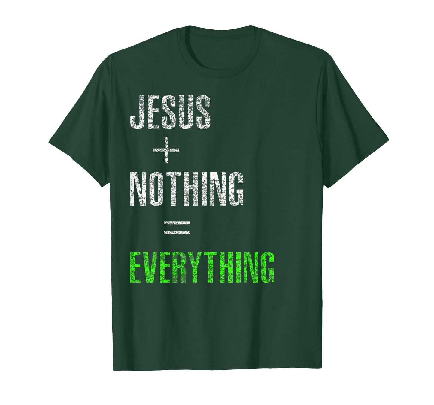 Jesus Plus Nothing Equals Everything T-Shirt