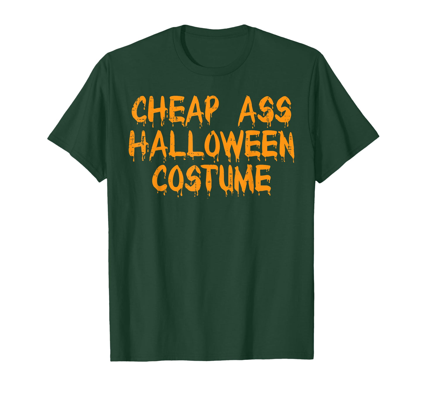 Cheap Ass Halloween Costume Funny Easy Lazy DIY Men Women T-Shirt